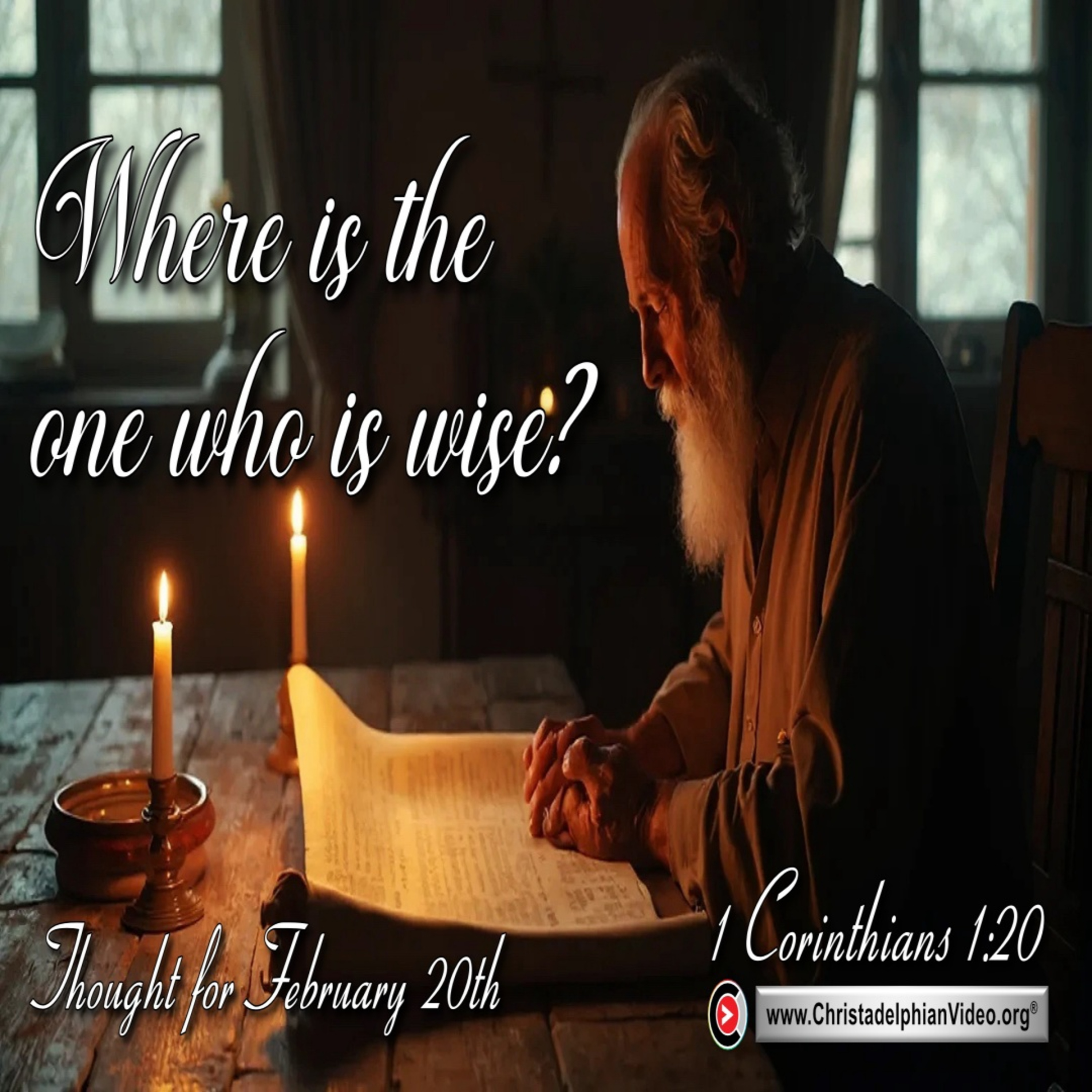Bible readings and Thought for February 20th. “WHERE IS THE ONE WHO IS WISE?” episode artwork