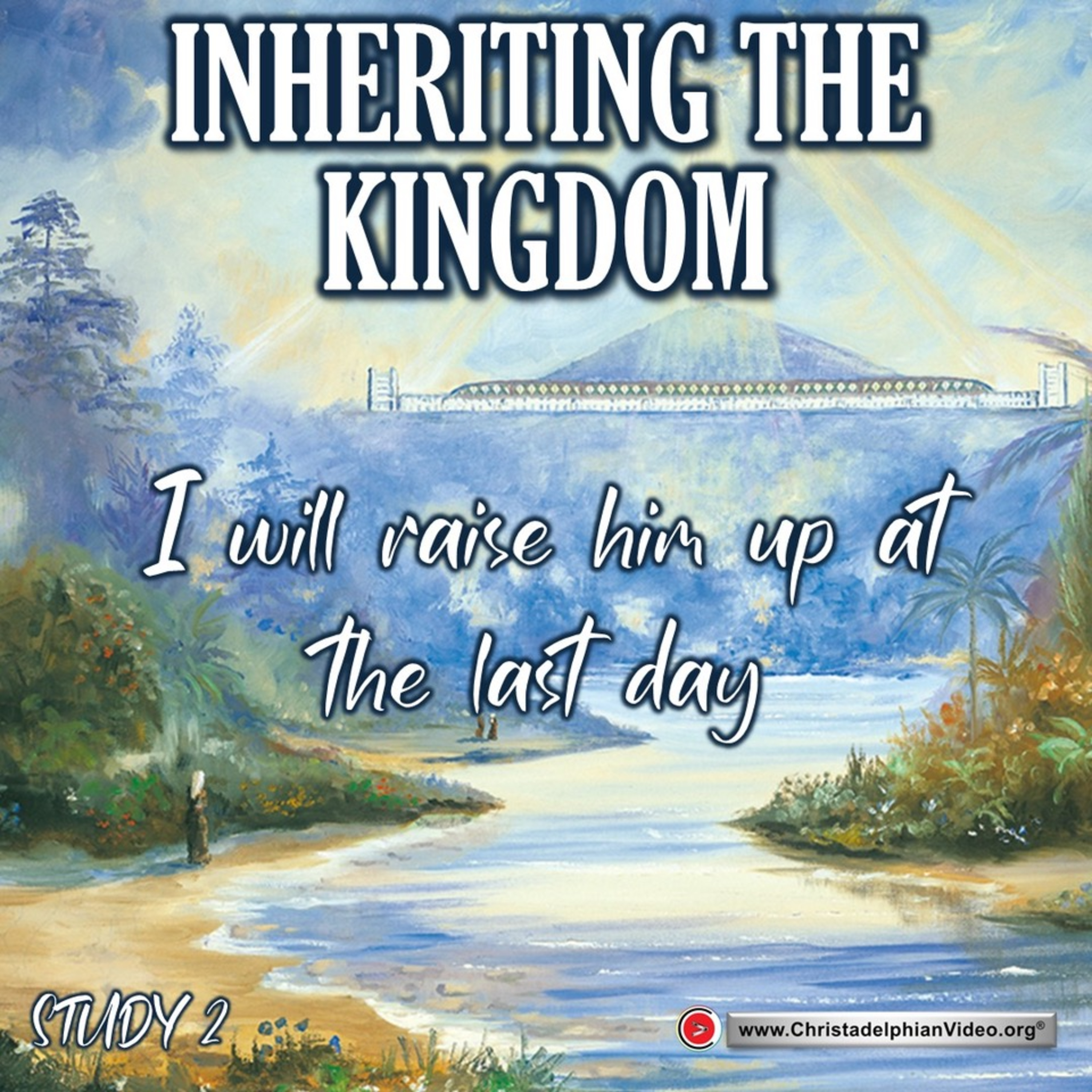 Inheriting the Kingdom #2 ''I will raise him up at the last day'' episode artwork