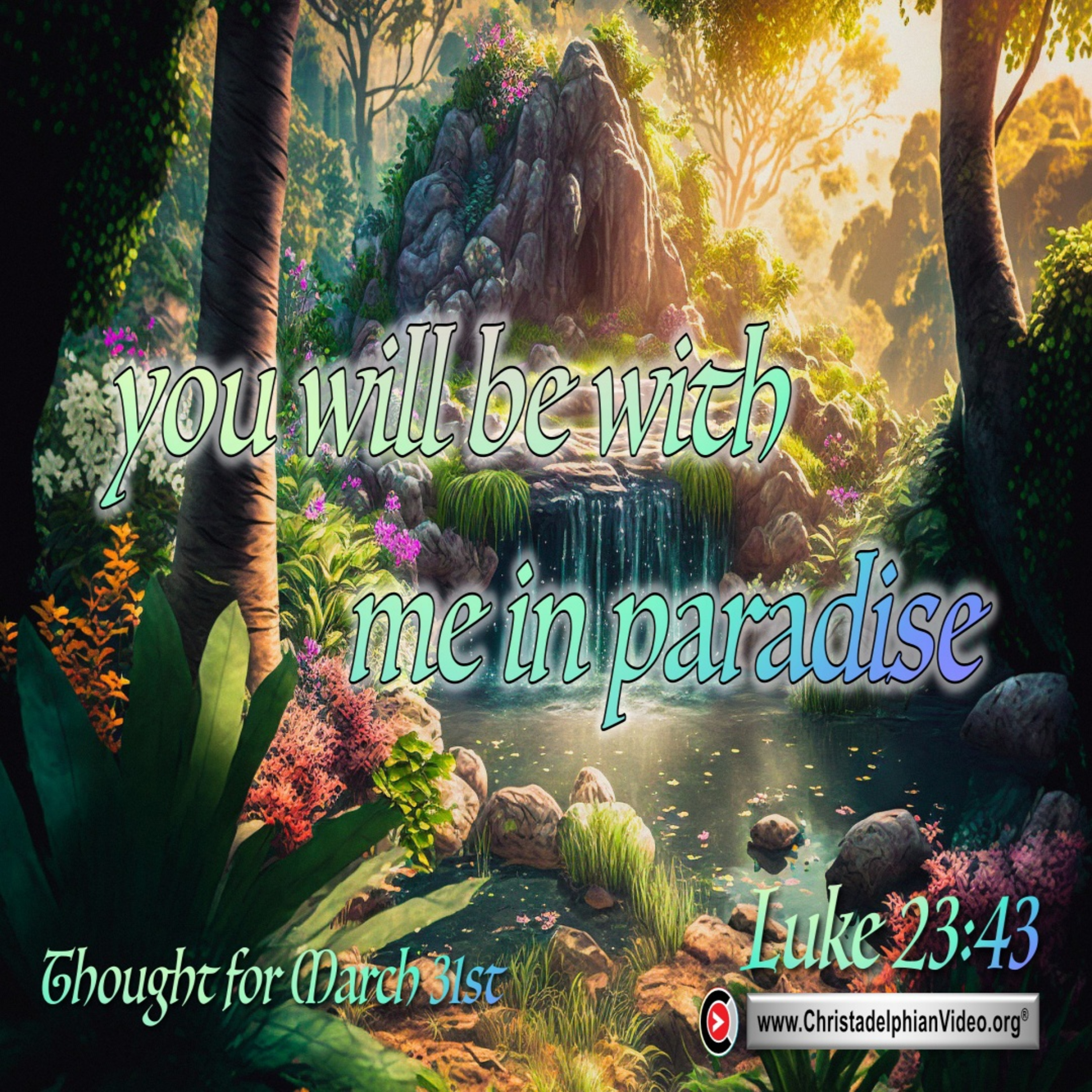 Daily Readings & Thought for March 31st. “YOU WILL BE WITH ME IN PARADISE episode artwork