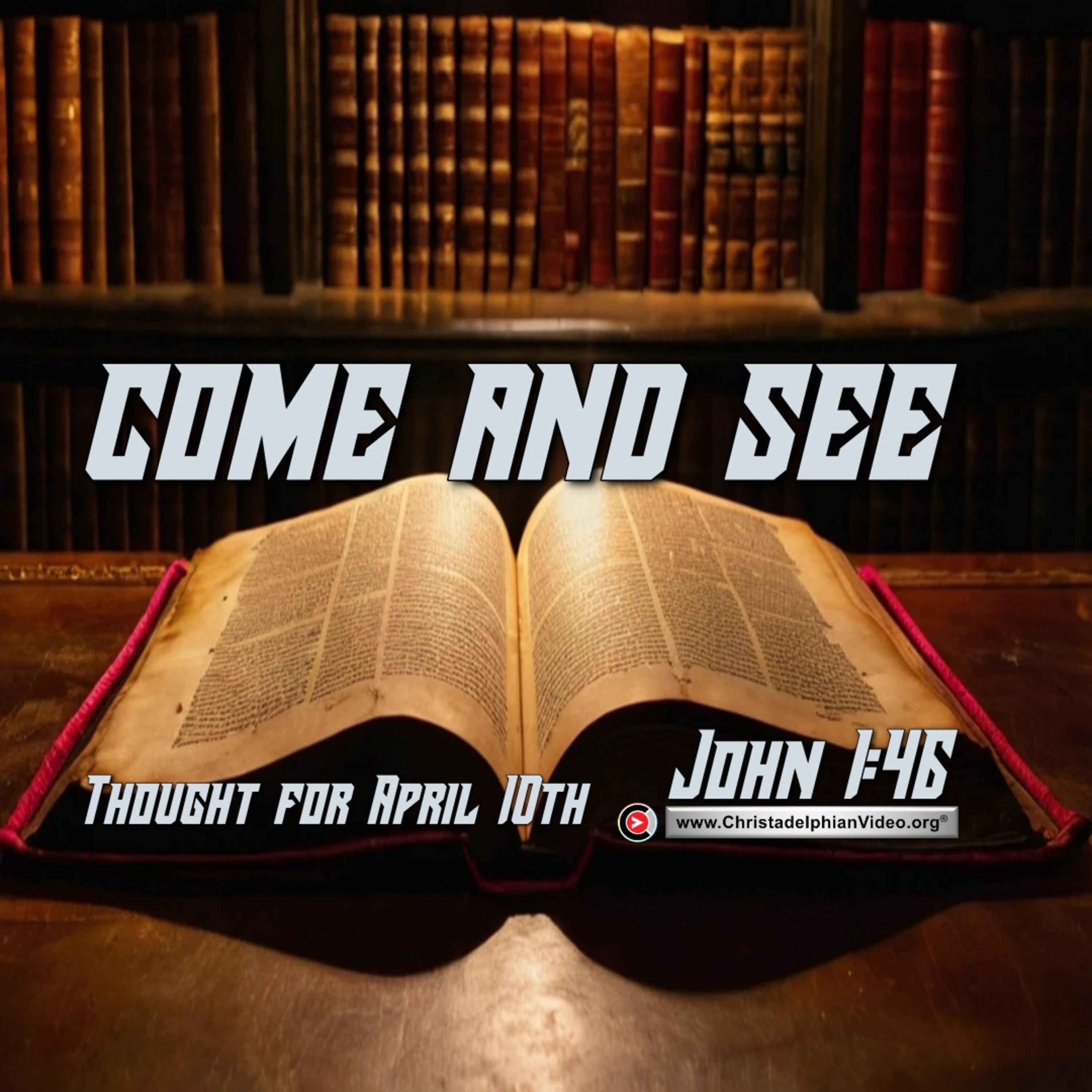 Daily Readings & Thought for April 10th. “COME AND SEE” episode artwork