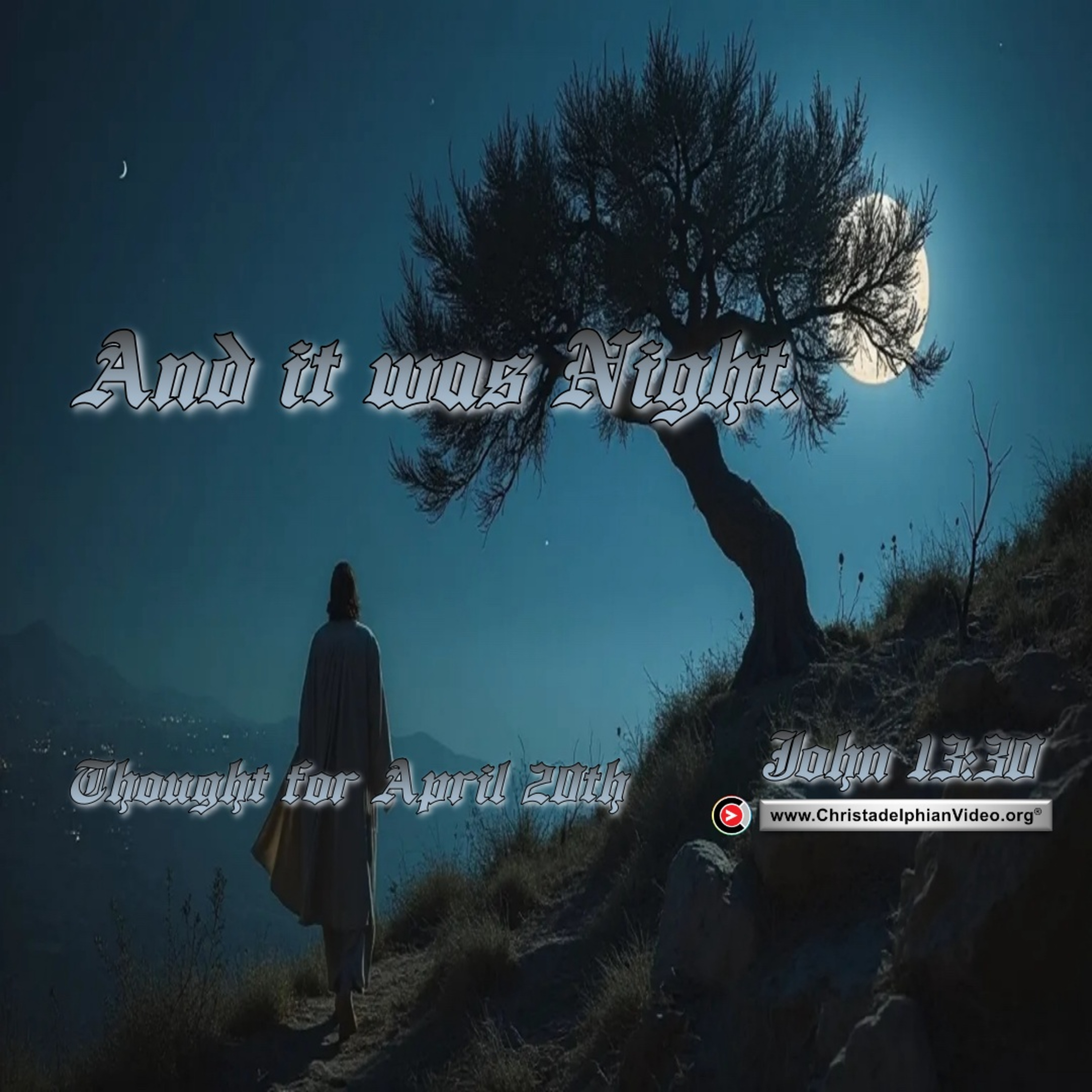 Daily Readings & Thought for April 20th. “AND IT WAS NIGHT” episode artwork