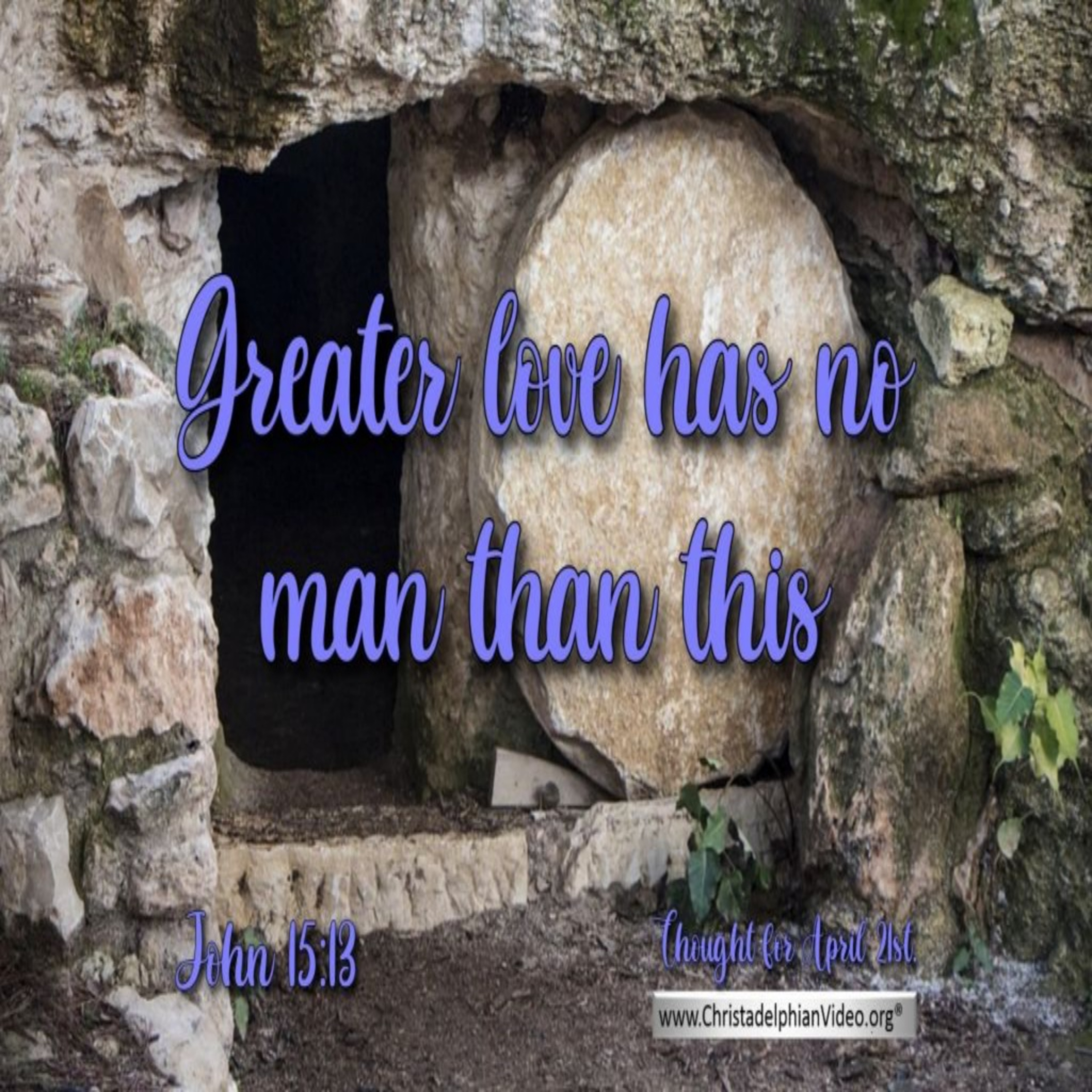 Daily Readings & Thought for April 21st. “GREATER LOVE HAS NO MAN THAN THIS” episode artwork