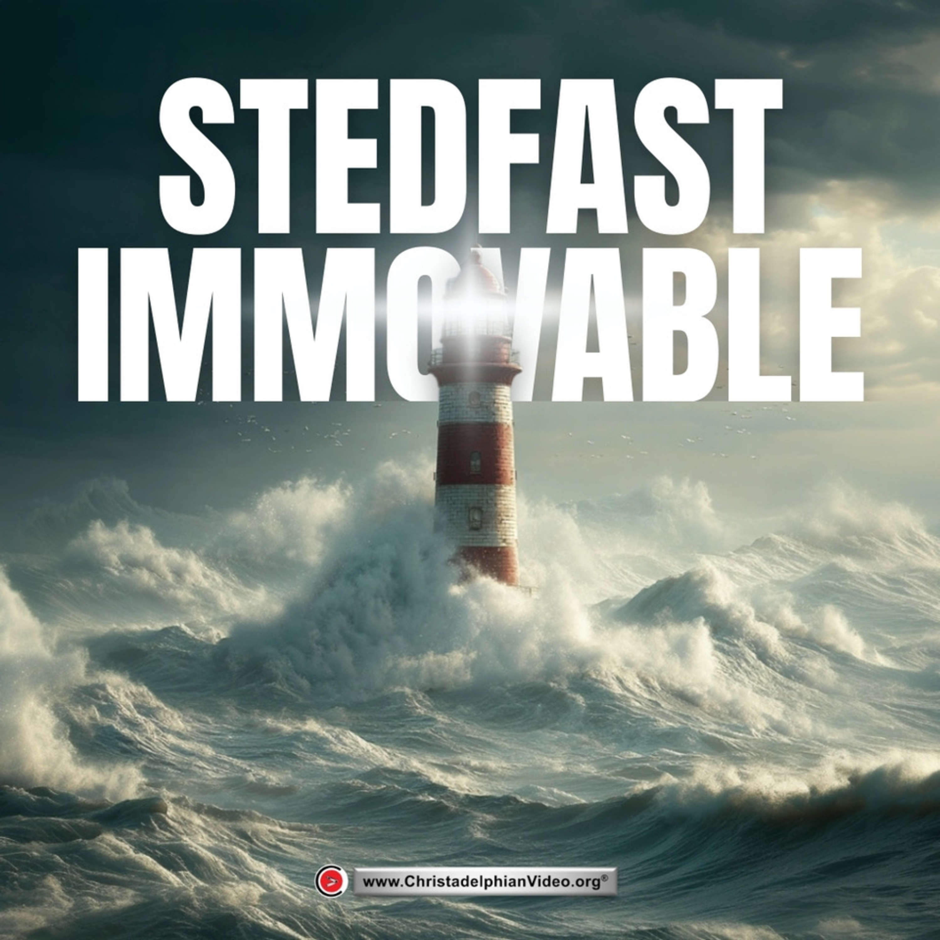 Steadfast, Immovable. | Biblical Wisdom for Unshakable Faith. (A Christadelphian Exhortation) episode artwork