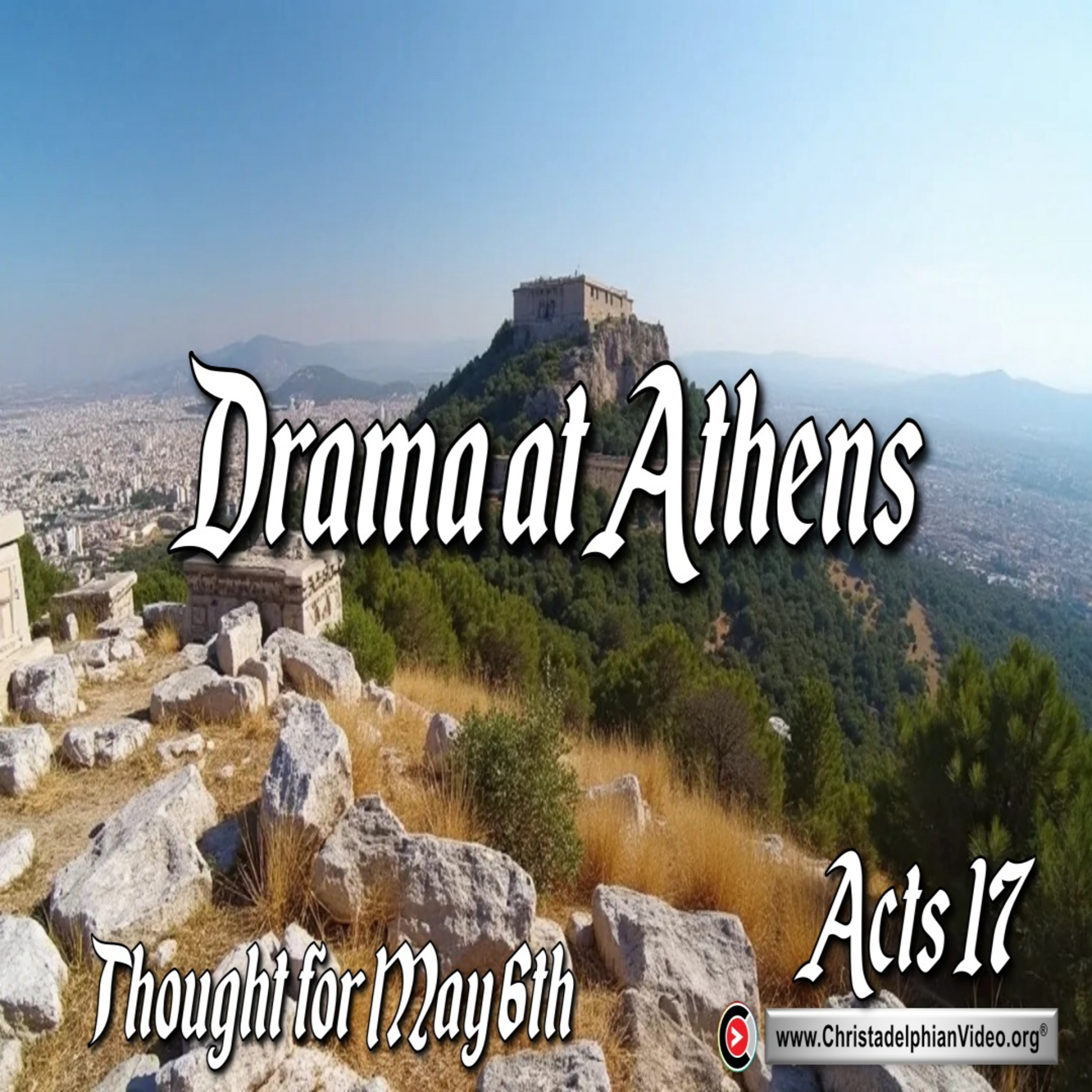 Daily Readings & Thought for May 6th. “DRAMA AT ATHENS” episode artwork
