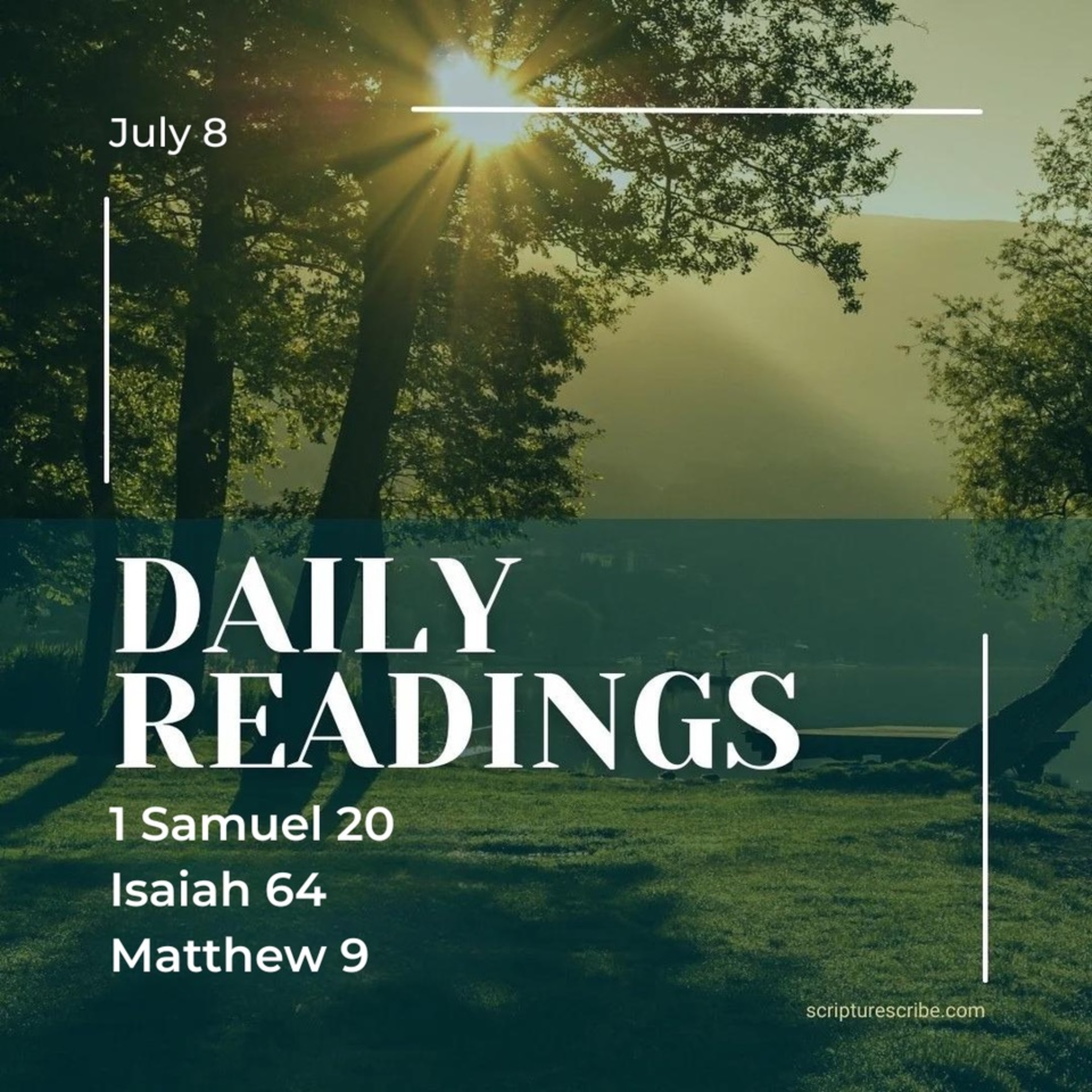 Thoughts on the Bible Readings (1 Samuel 20; Isaiah 64; Matthew 9) for July 8th