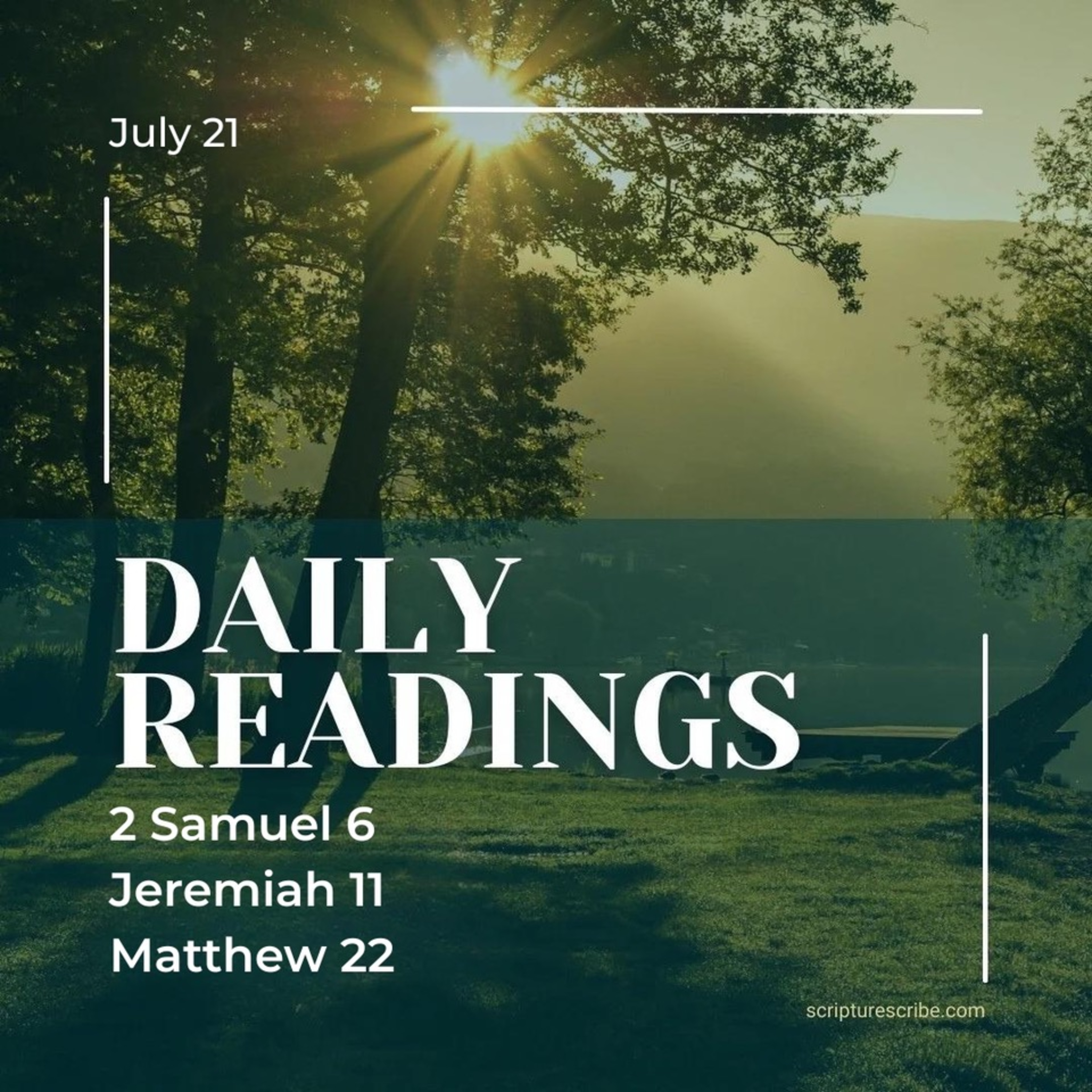 Thoughts on the Bible Readings (2 Samuel 6, Jeremiah 11 and Matthew 22) for July 21st