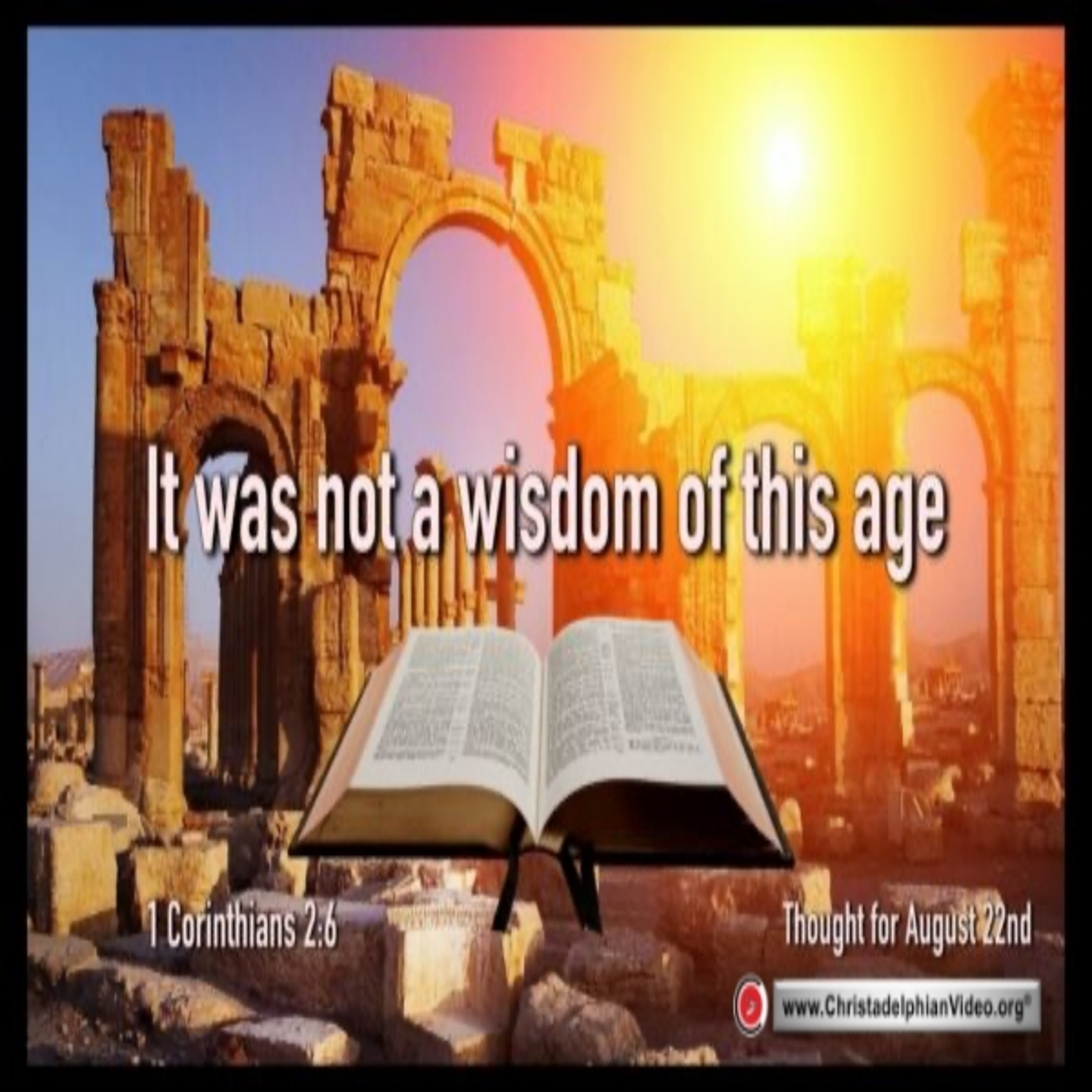 Daily Readings & Thought for August 22nd. “IT IS NOT A WISDOM OF THIS AGE” episode artwork