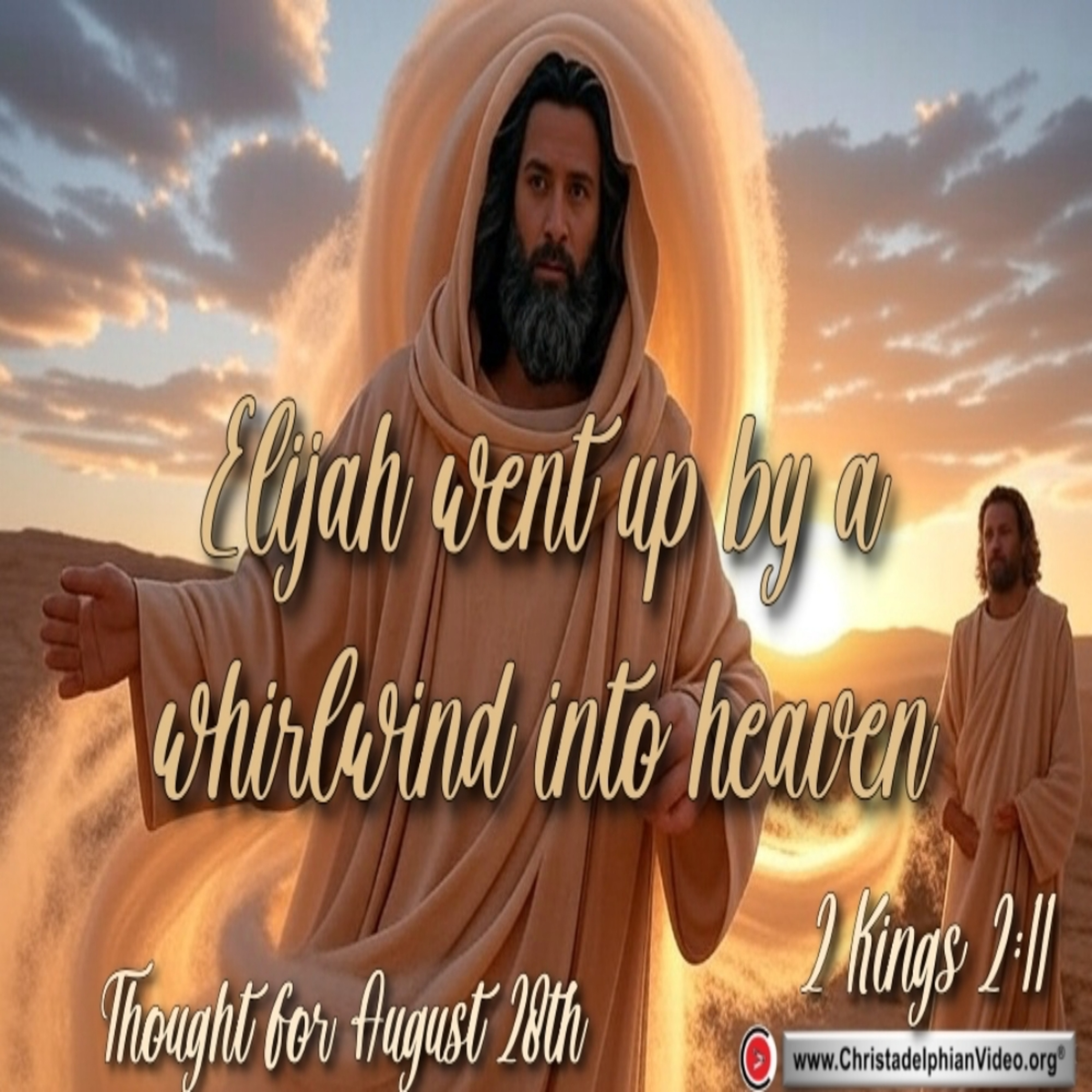 Daily Readings & Thought for August 28th. “ELIJAH WENT UP BY A WHIRLWIND”   episode artwork