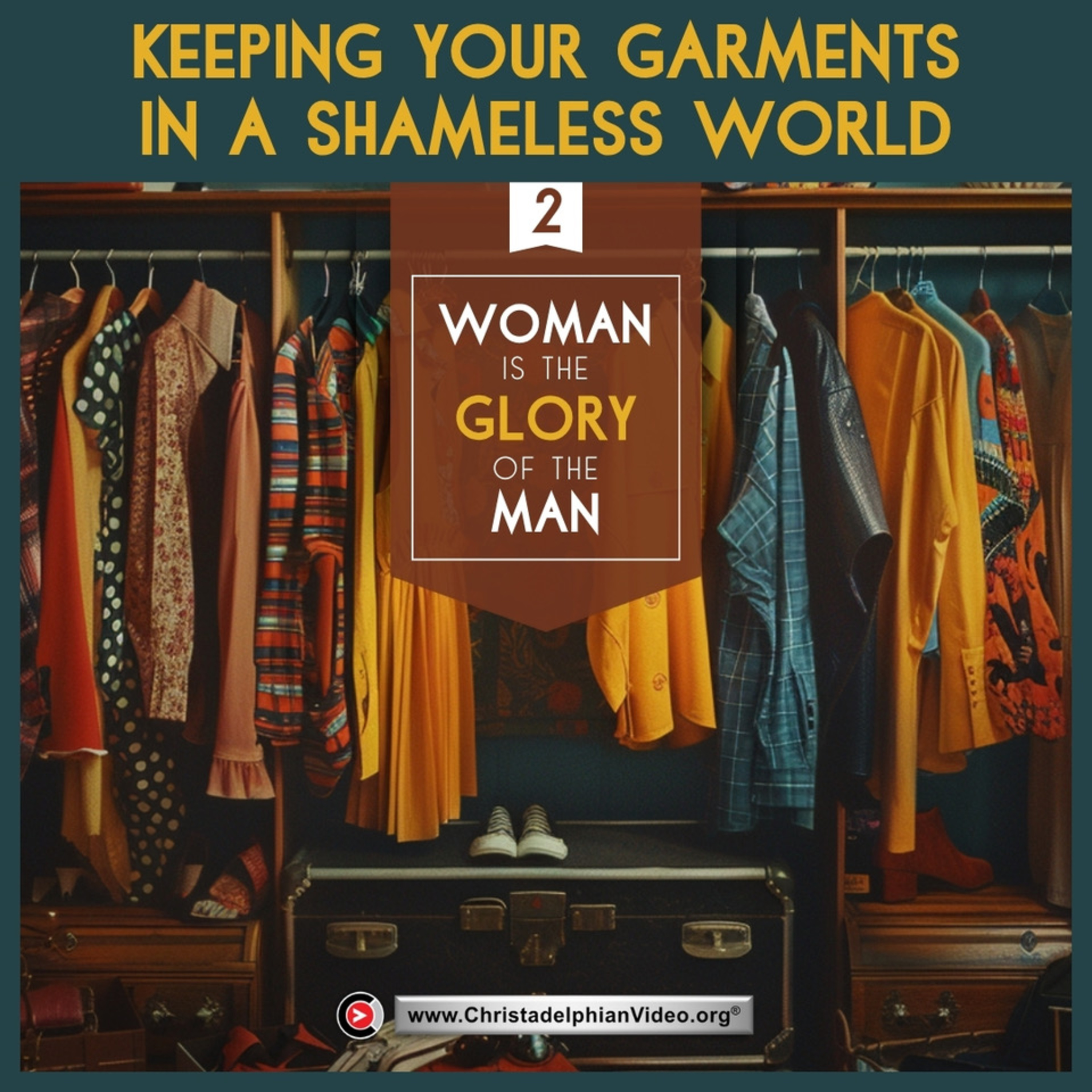 Keeping your Garments in a Shameless World #2 'The Woman is the Glory of the Man' with Gary Steel episode artwork