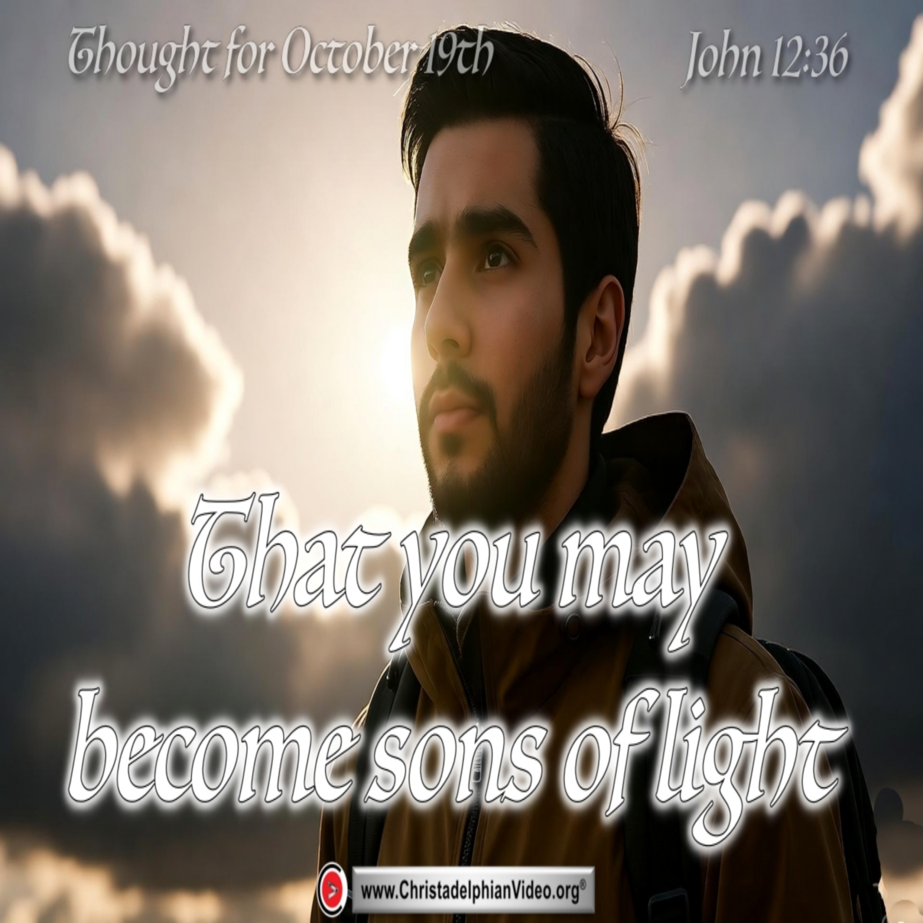 Daily Readings & Thought for October 19th. “THAT YOU MAY BECOME SONS OF LIGHT' …”    episode artwork