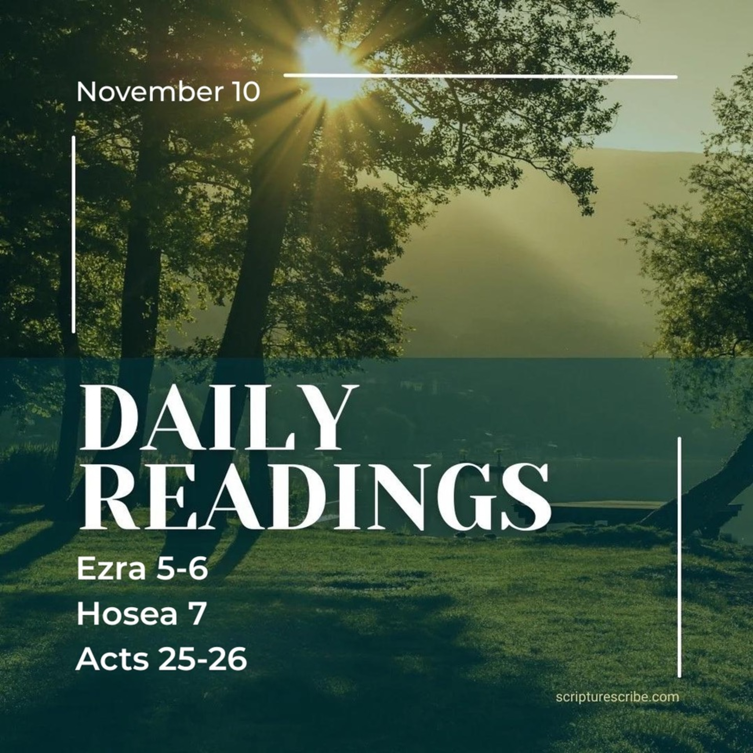 Thoughts on the Bible Readings November 10th (Ezra 5, 6; Hosea 7; Acts 25, 26)