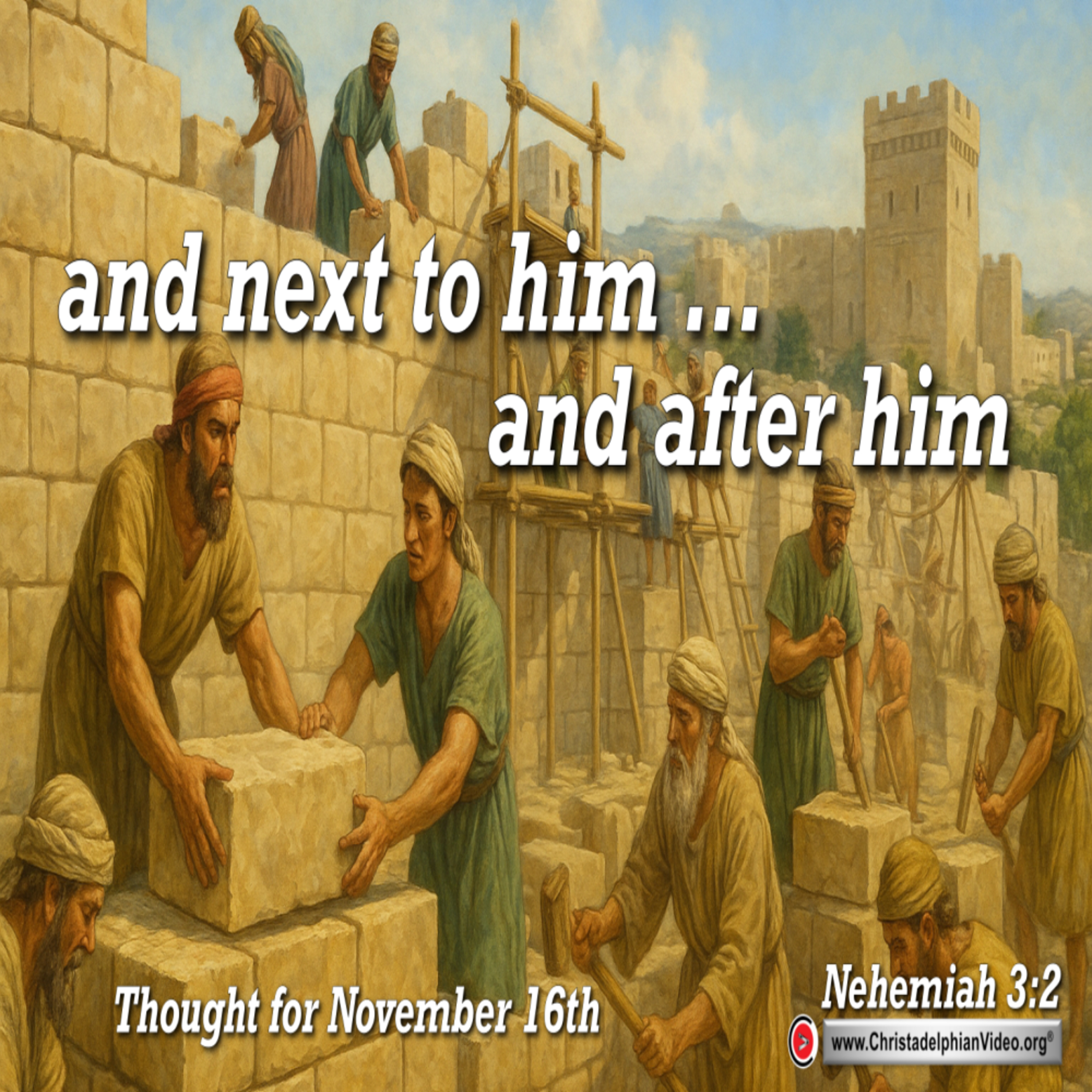 Thought for November 16th. “AND NEXT TO HIM … AND AFTER HIM”
