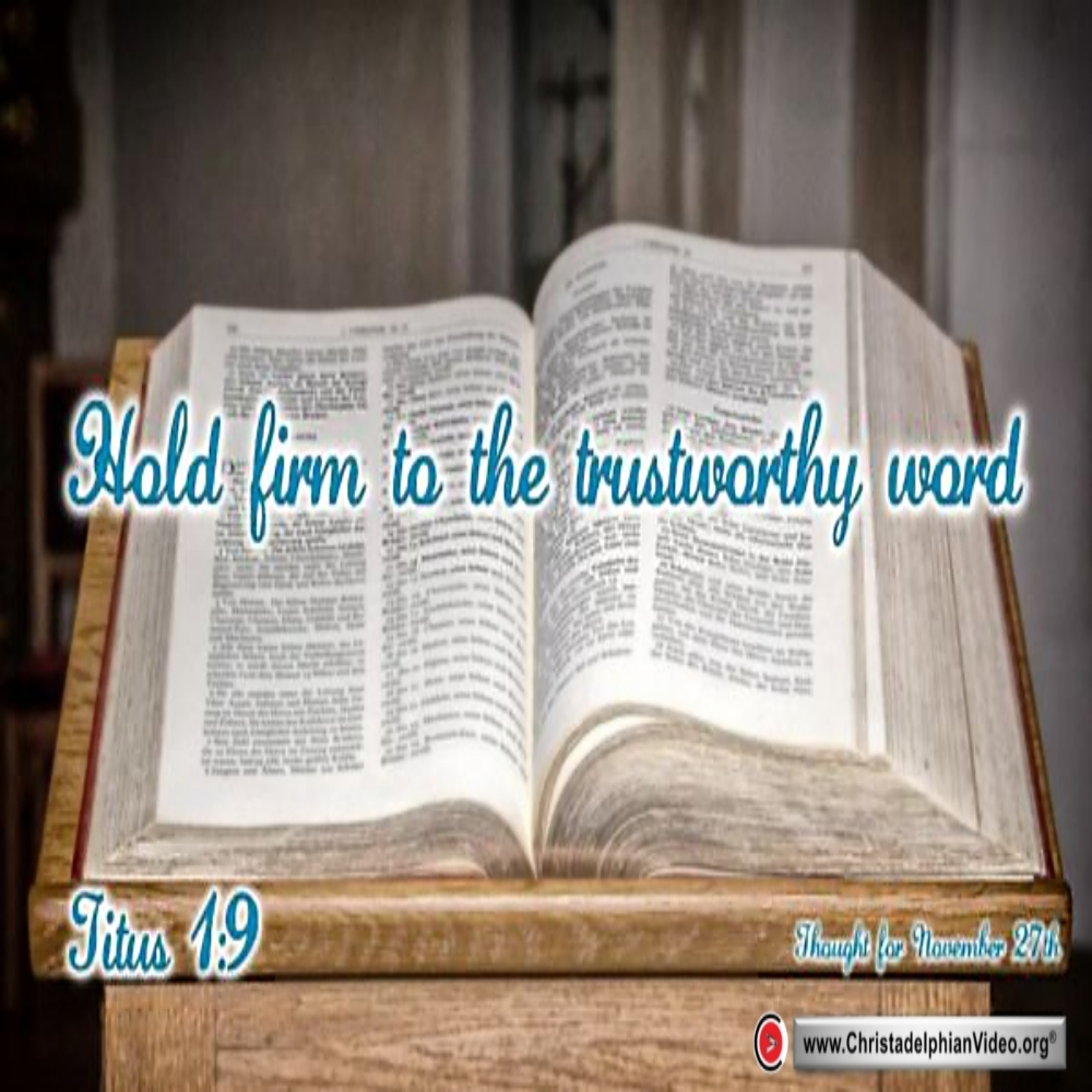 Thought for November 27th. “HOLD FIRM TO THE TRUSTWORTHY WORD” episode artwork
