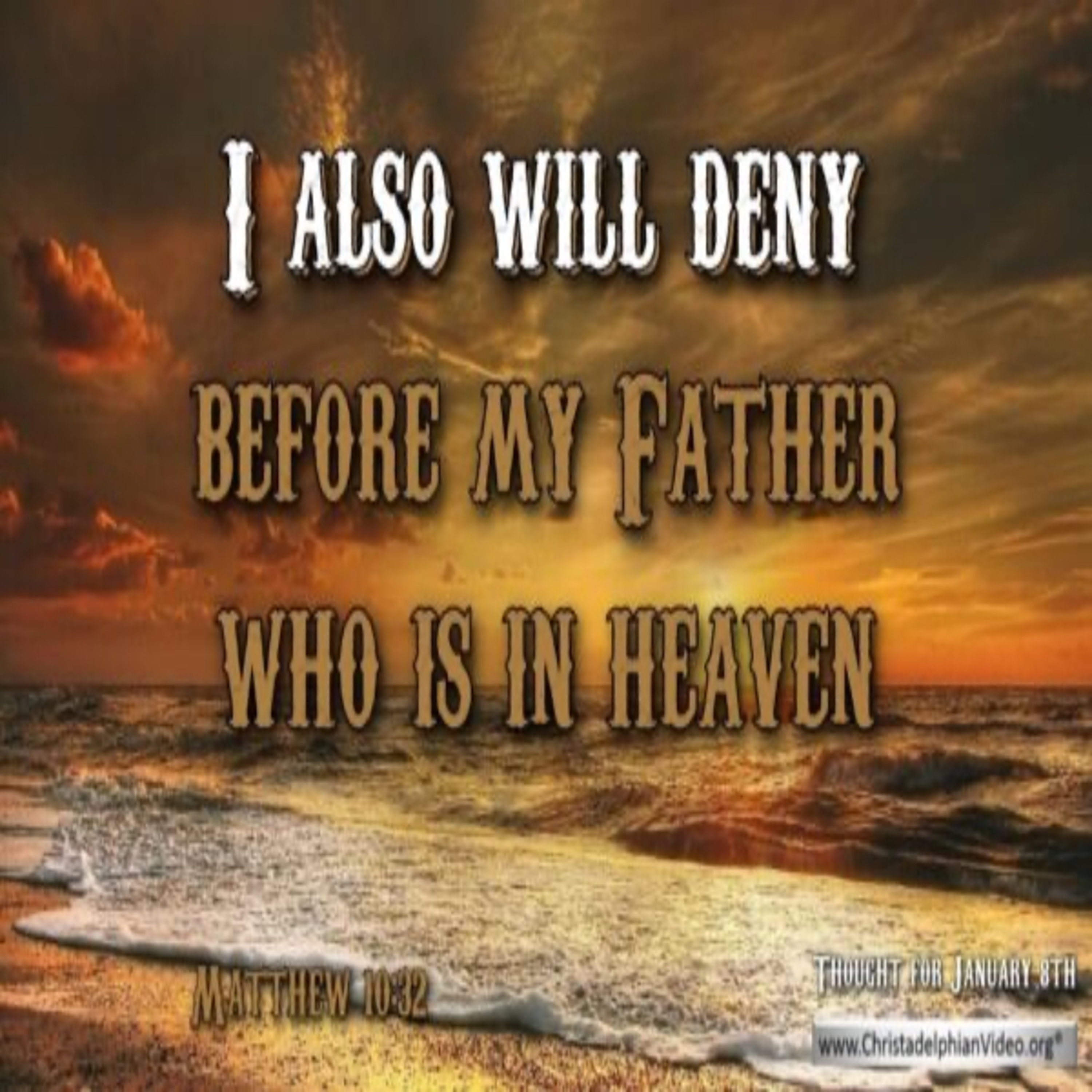 Thought for January 8th. “I ALSO WILL DENY …” episode artwork