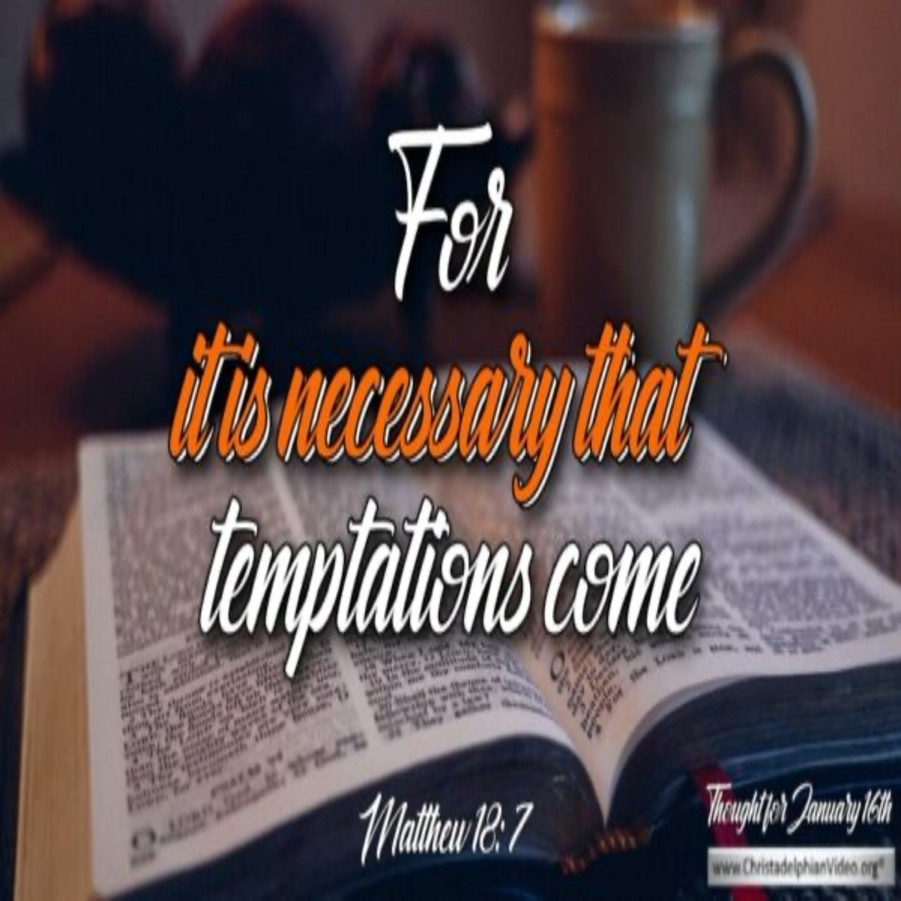Thought for January 16th. “IT IS NECESSARY THAT … “ episode artwork