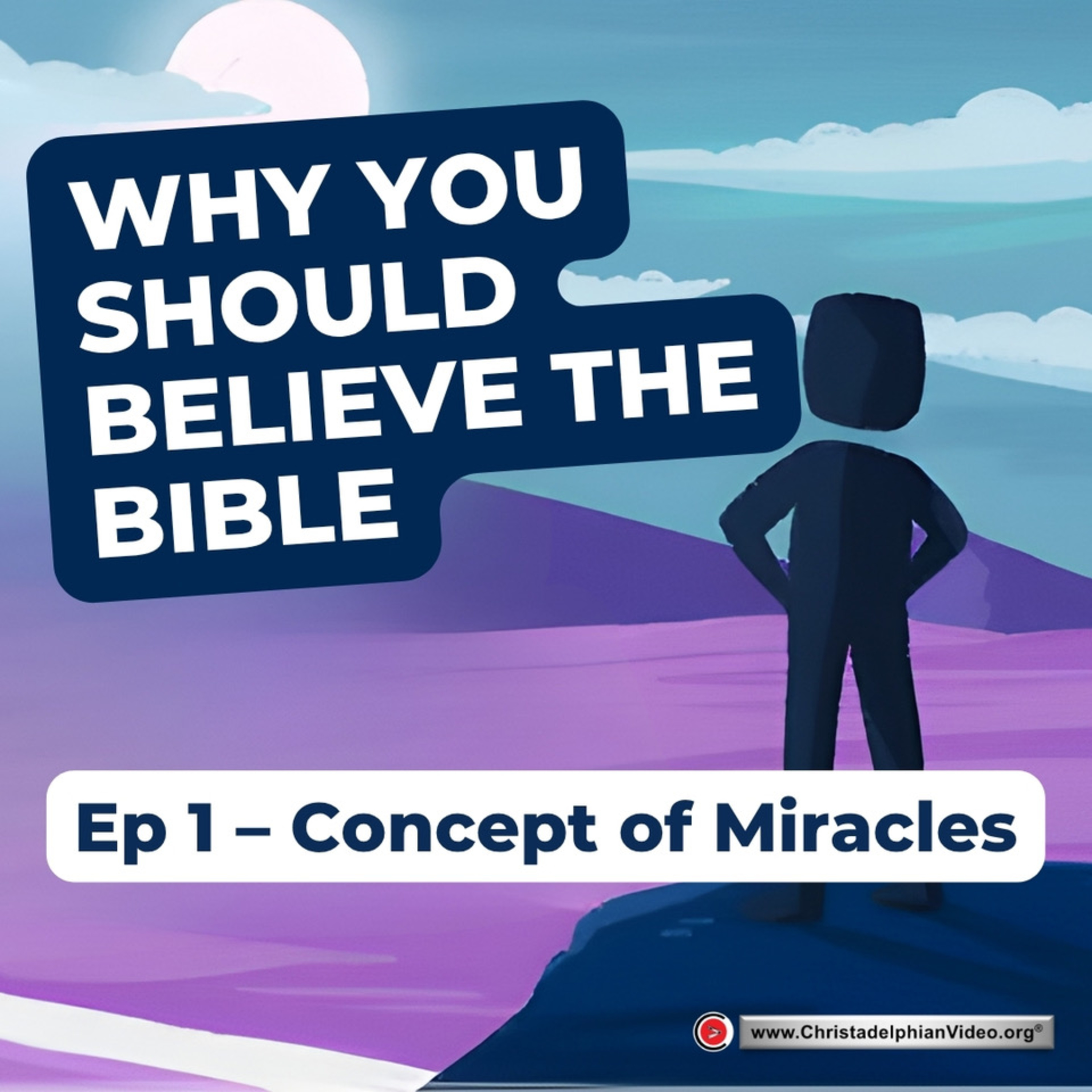 Why you should believe the Bible #1 'The Concept of Miracles' episode artwork