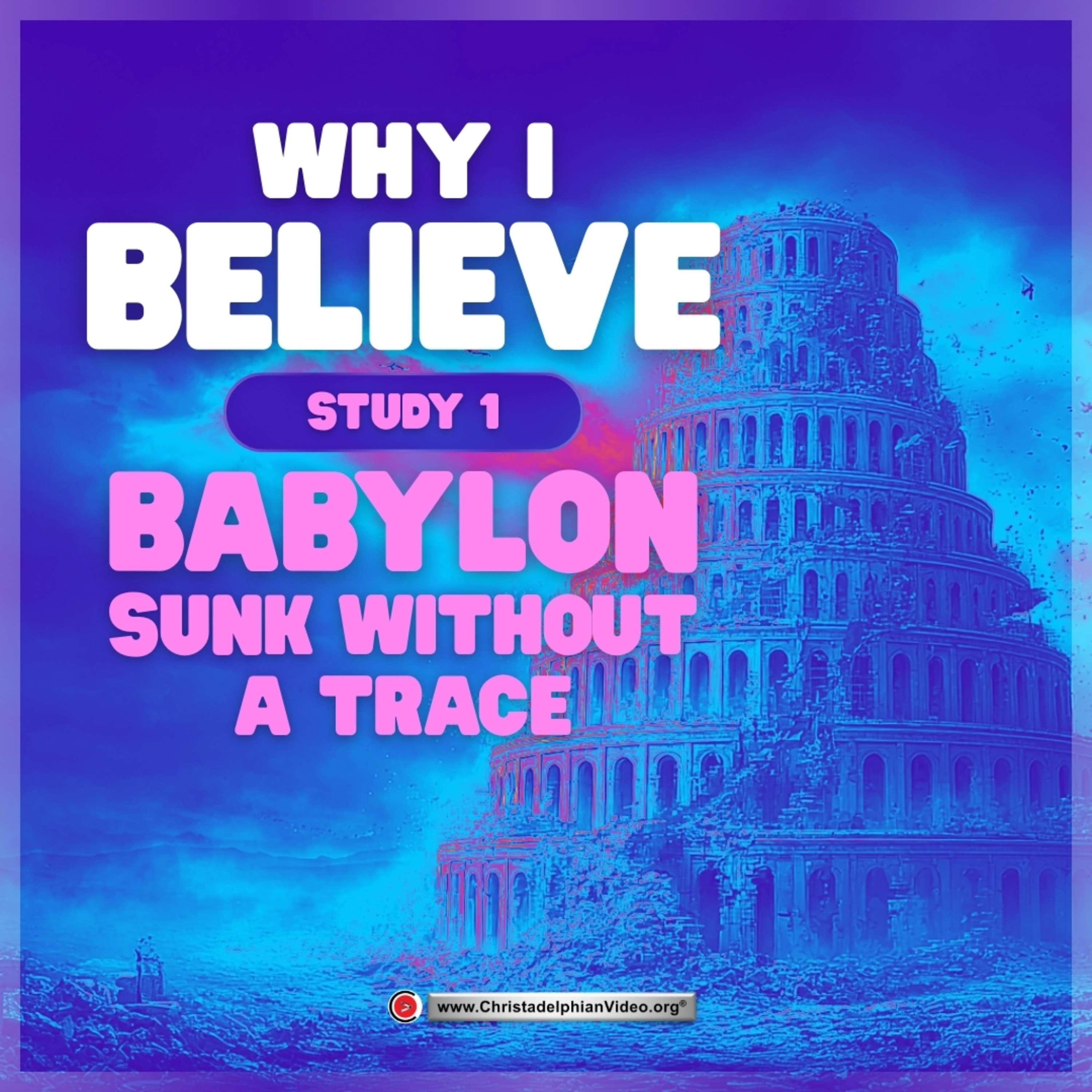Why I Believe #1 'Babylon Sunk without a trace' with Stephen Palmer episode artwork