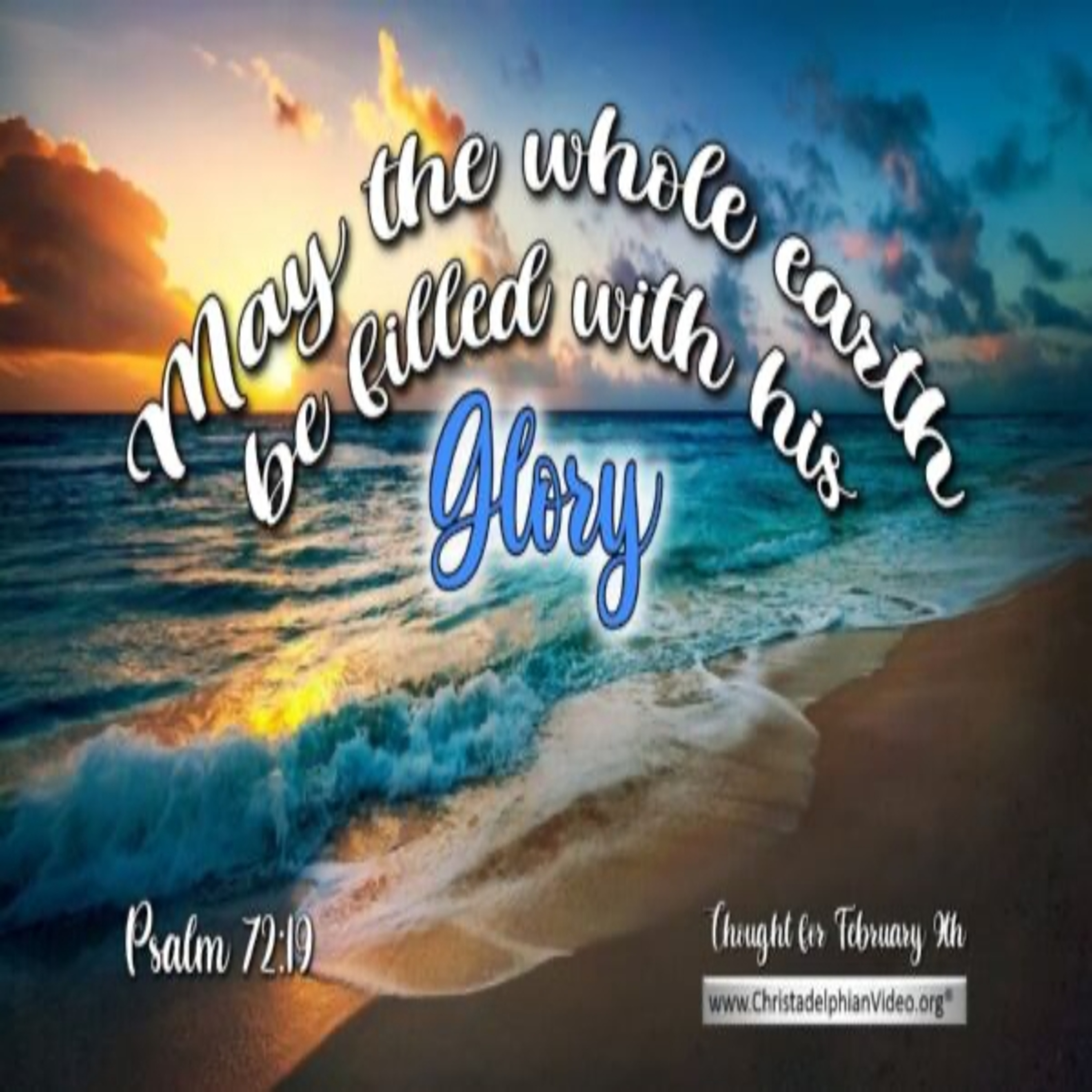 Thought for February 9th. “MAY THE WHOLE EARTH BE FILLED …” episode artwork