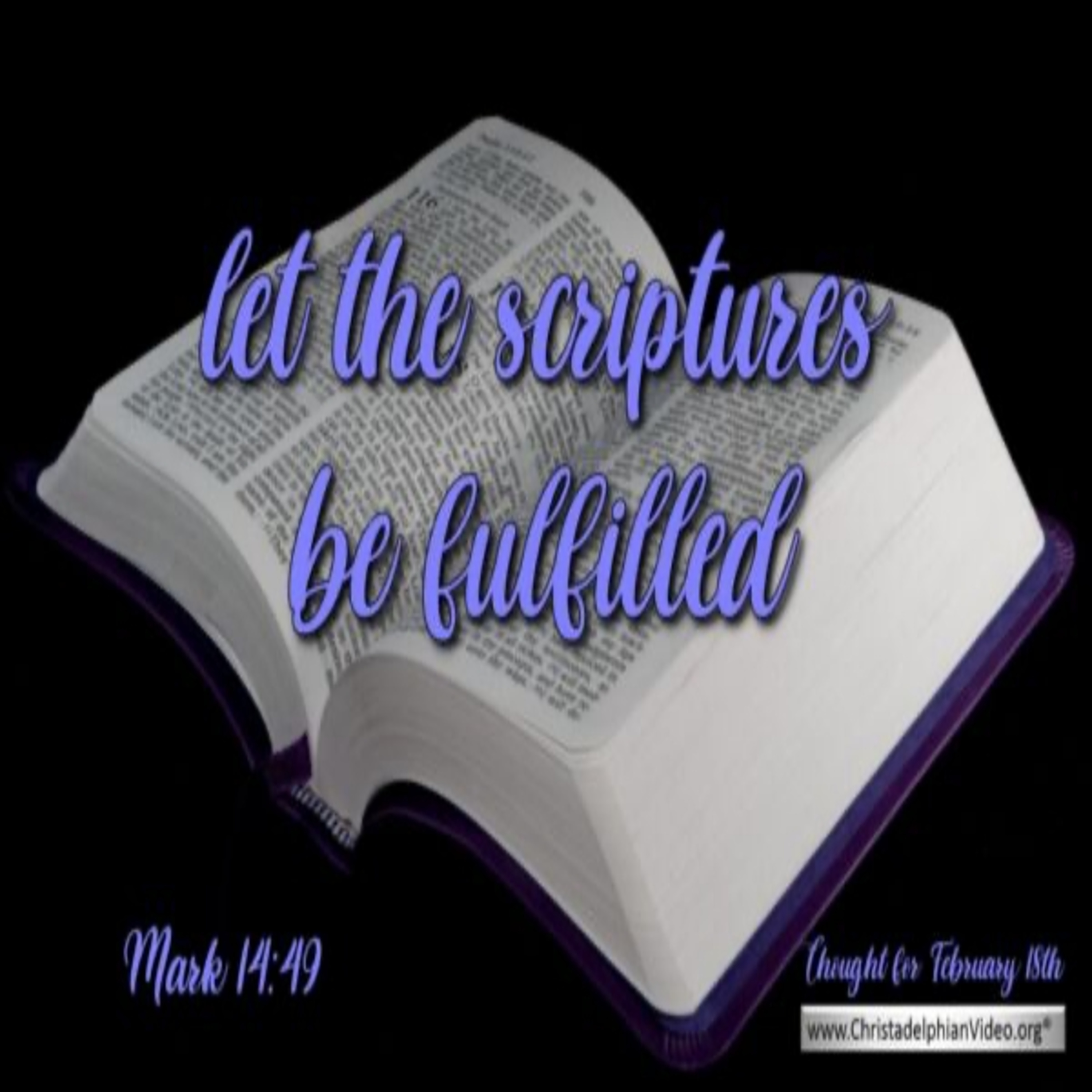  Thought for February 18th. “LET THE SCRIPTURES BE FULFILLED” episode artwork