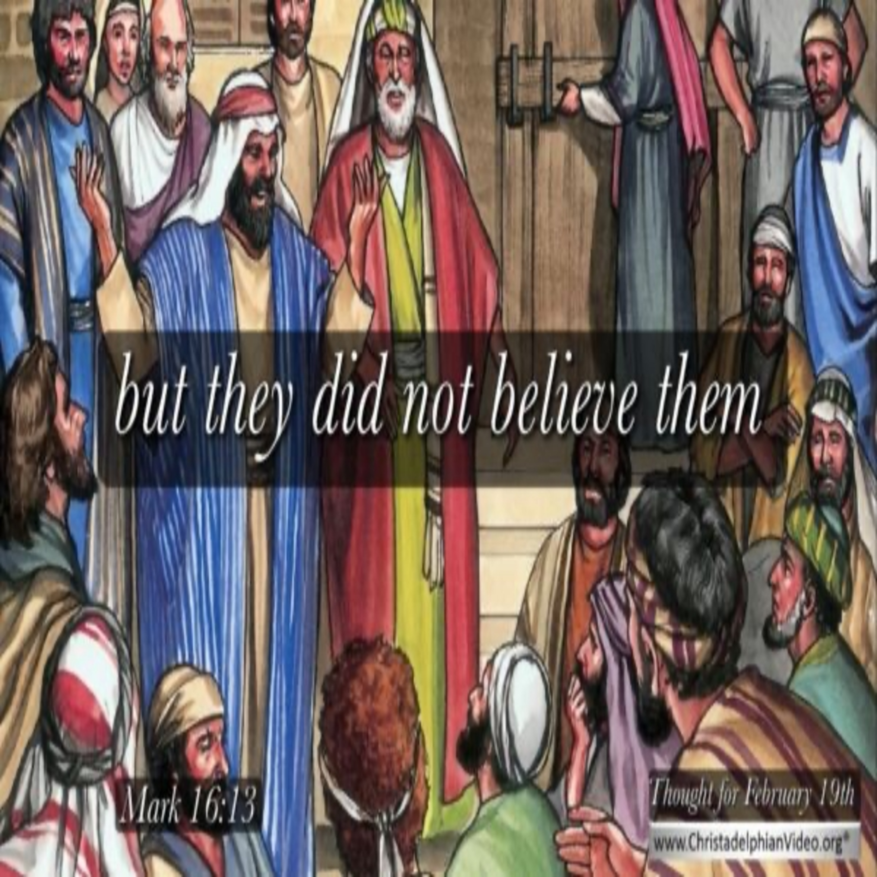 Thought for February 19th. “ … THEY DID NOT BELIEVE THEM” episode artwork