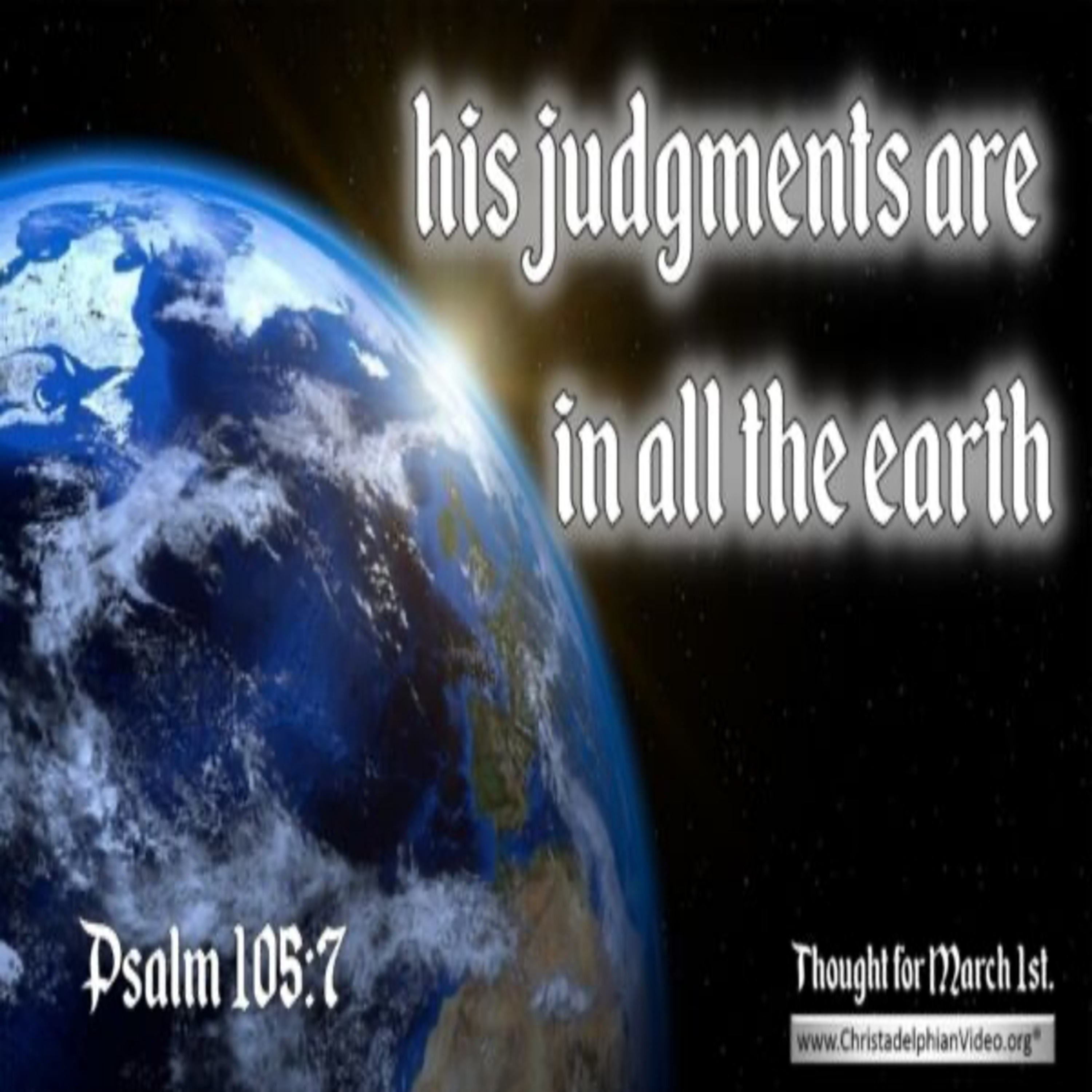 Thought for March 1st. “HIS JUDGMENTS ARE IN ALL THE EARTH” episode artwork