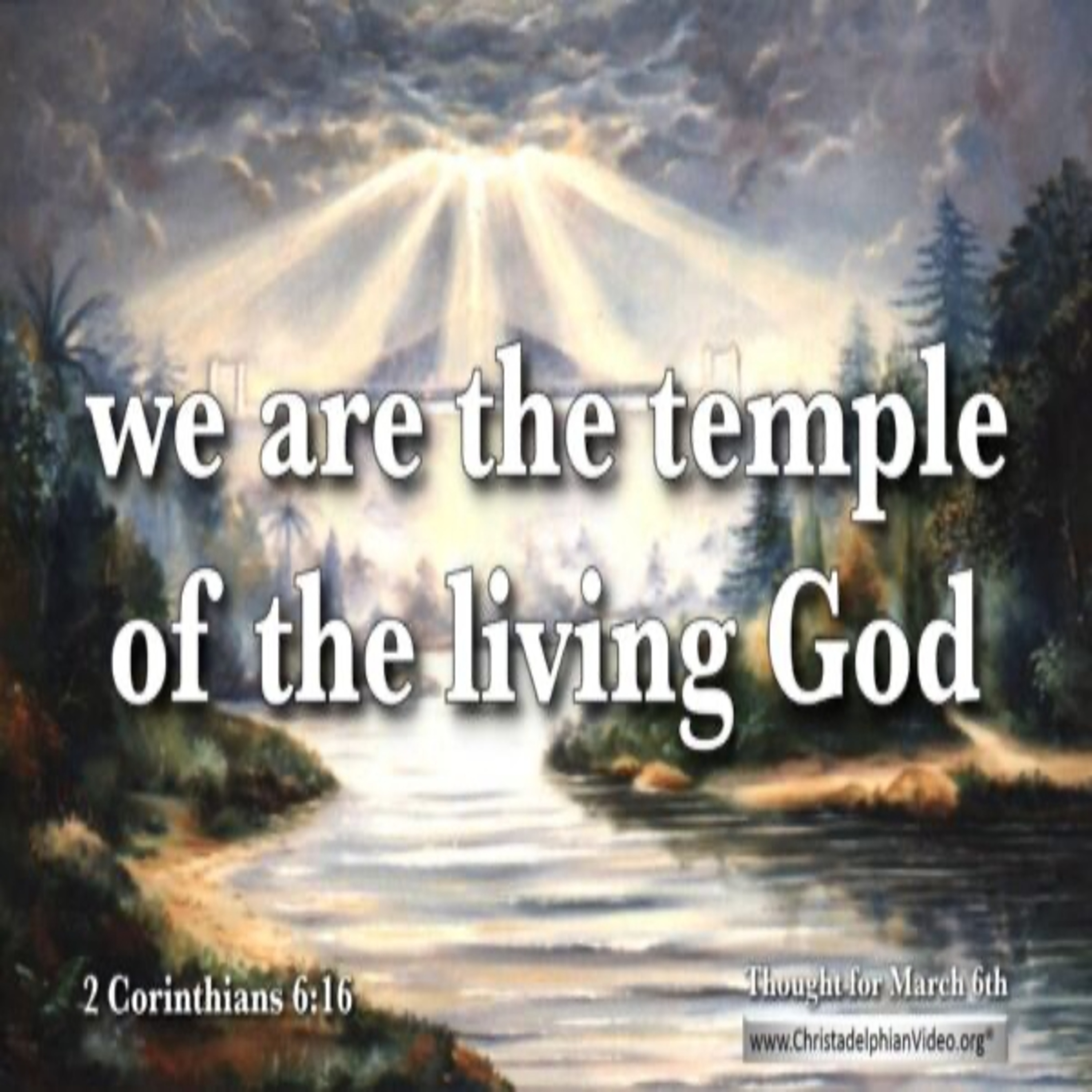 Thought for March 6th. “WE ARE THE TEMPLE OF THE LIVING GOD” episode artwork