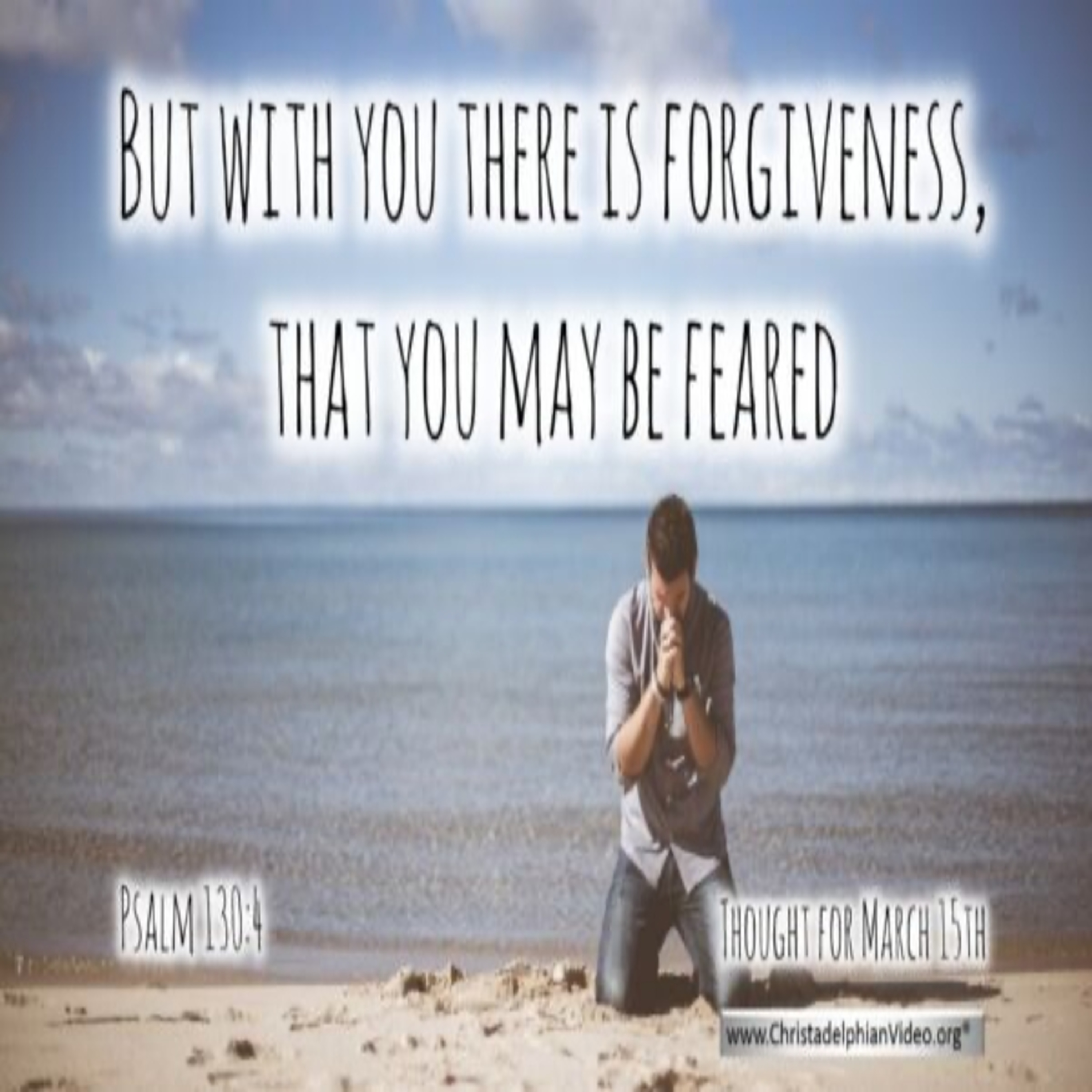 Thought for March 15th. BUT WITH YOU THERE IS FORGIVENESS”   episode artwork