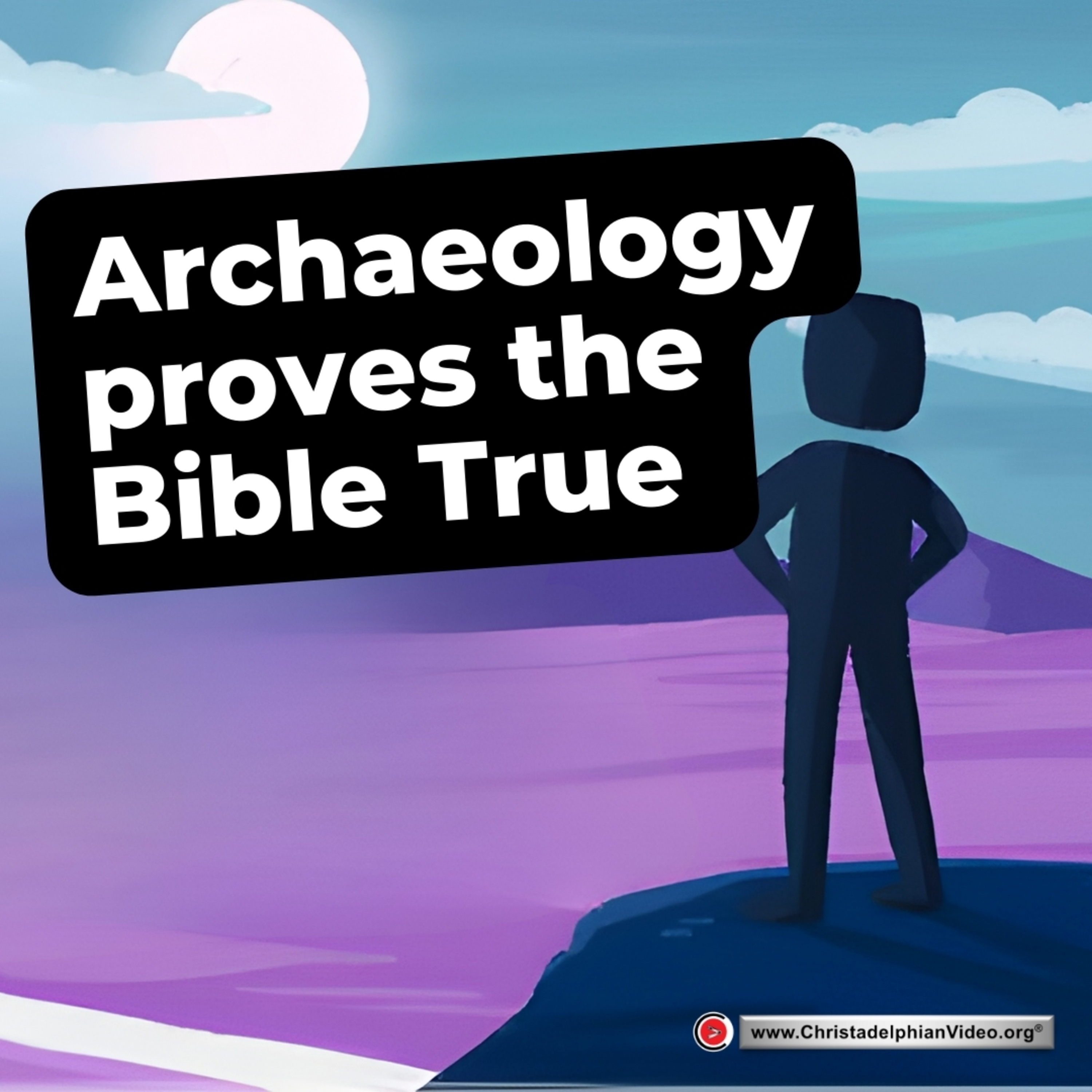 Why you should read the Bible #8 'Archaeology Proves the Bible True' episode artwork