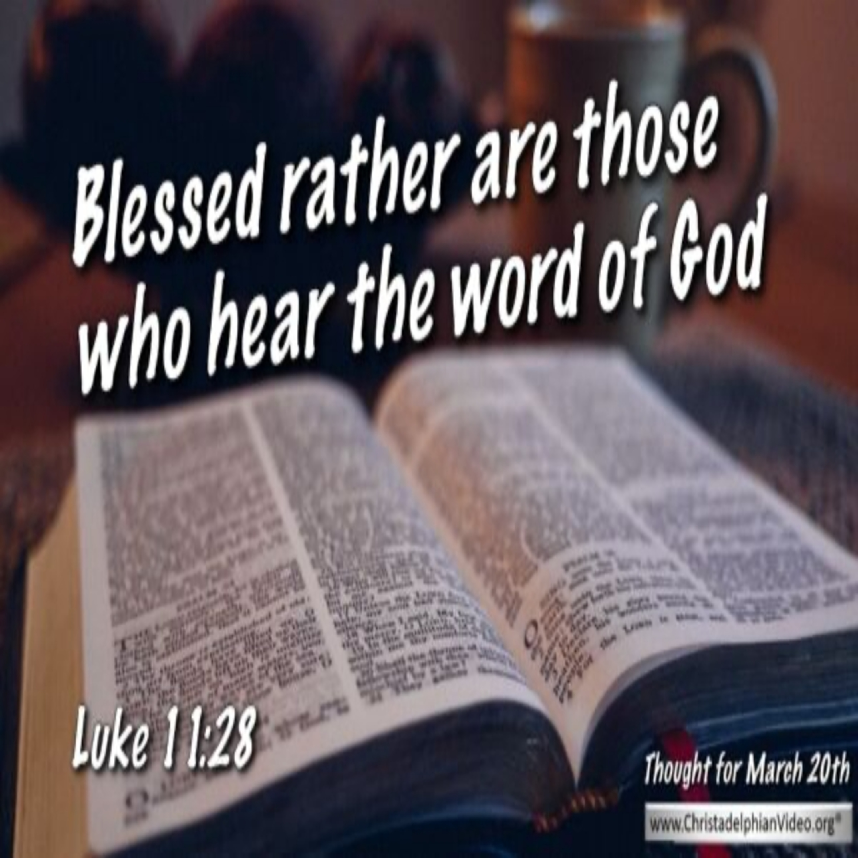 Thought for March 20th. “BLESSED RATHER ARE THOSE WHO …” episode artwork