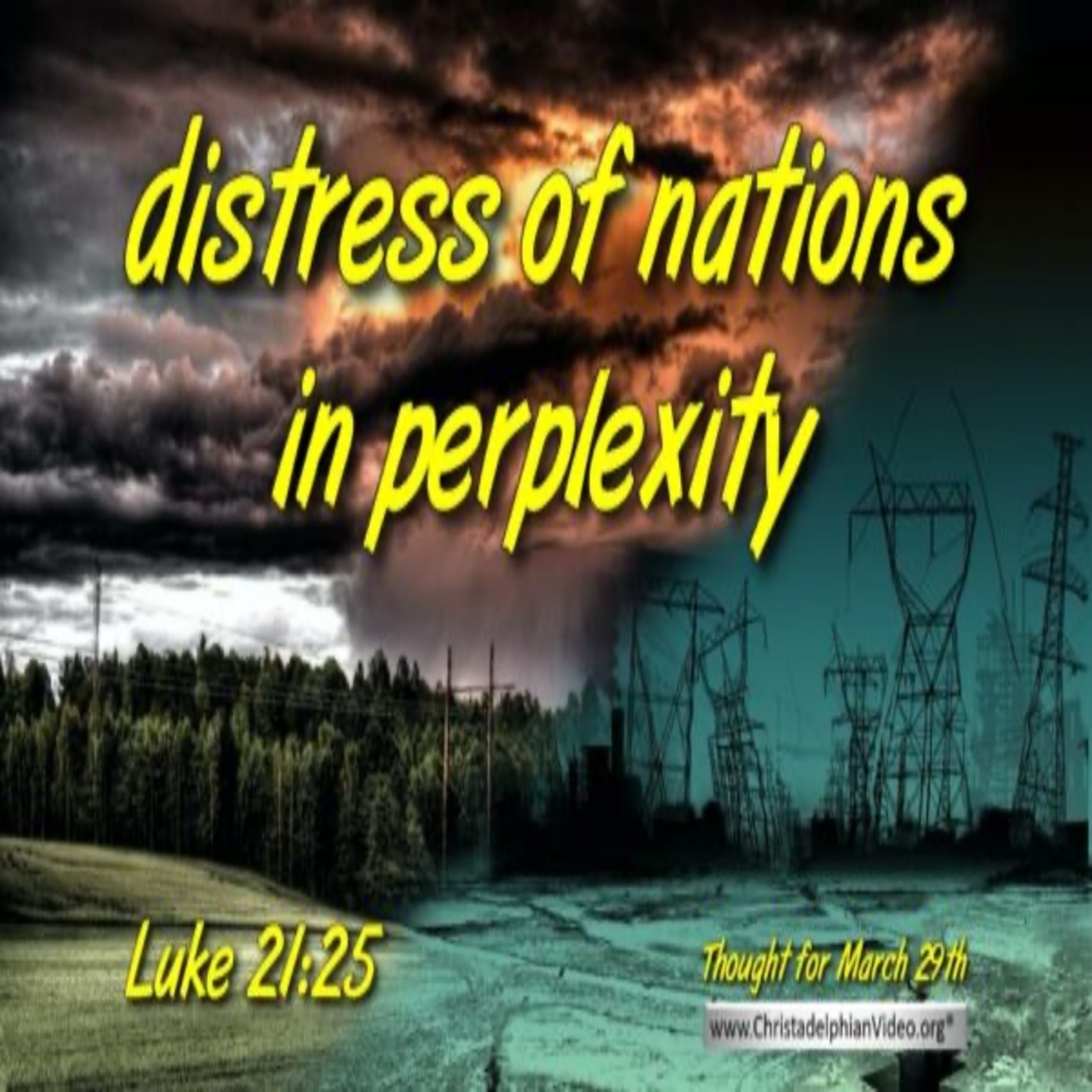 Thought for March 29th. “DISTRESS OF NATIONS IN PERPLEXITY” episode artwork