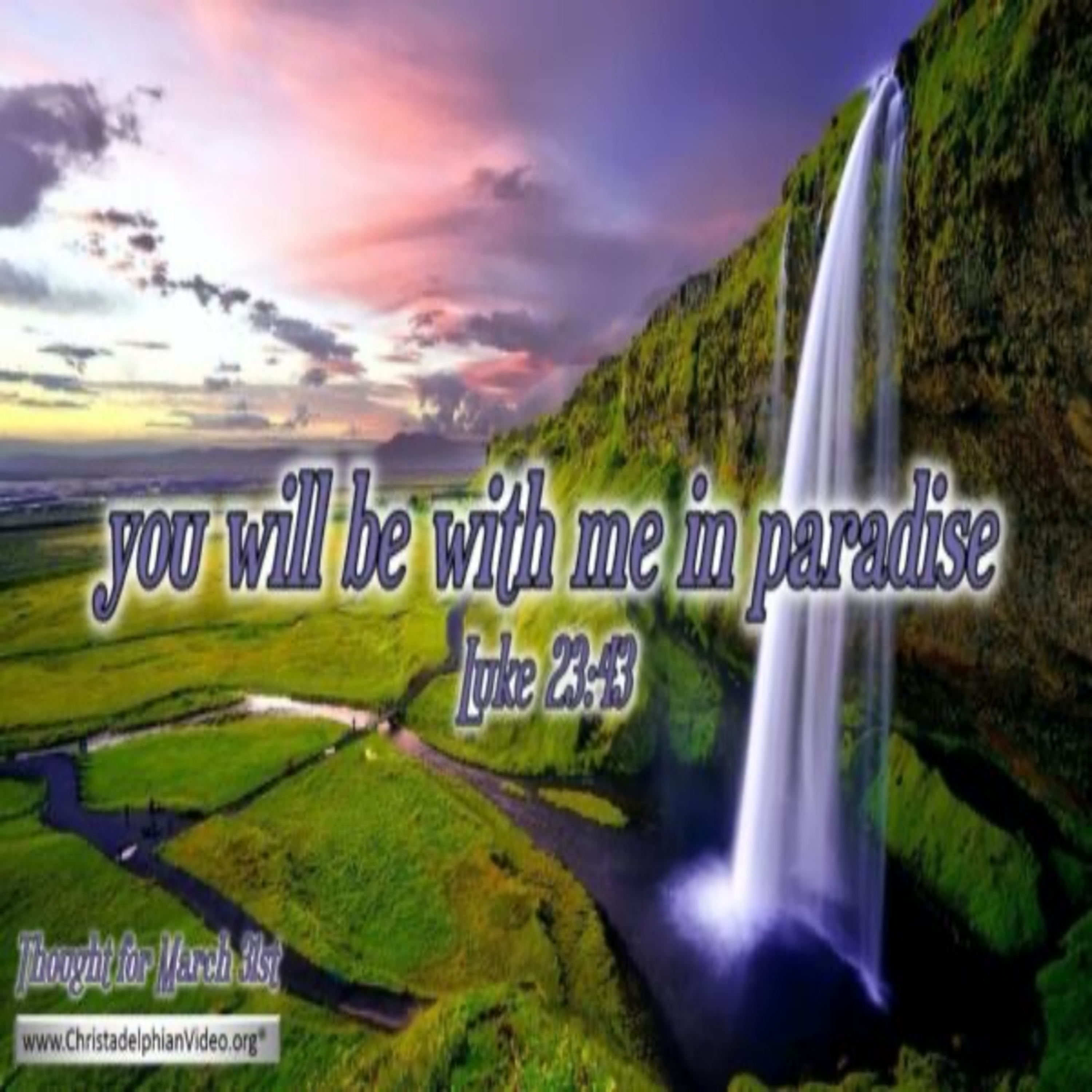 Thought for March 31st. “YOU WILL BE WITH ME IN PARADISE episode artwork