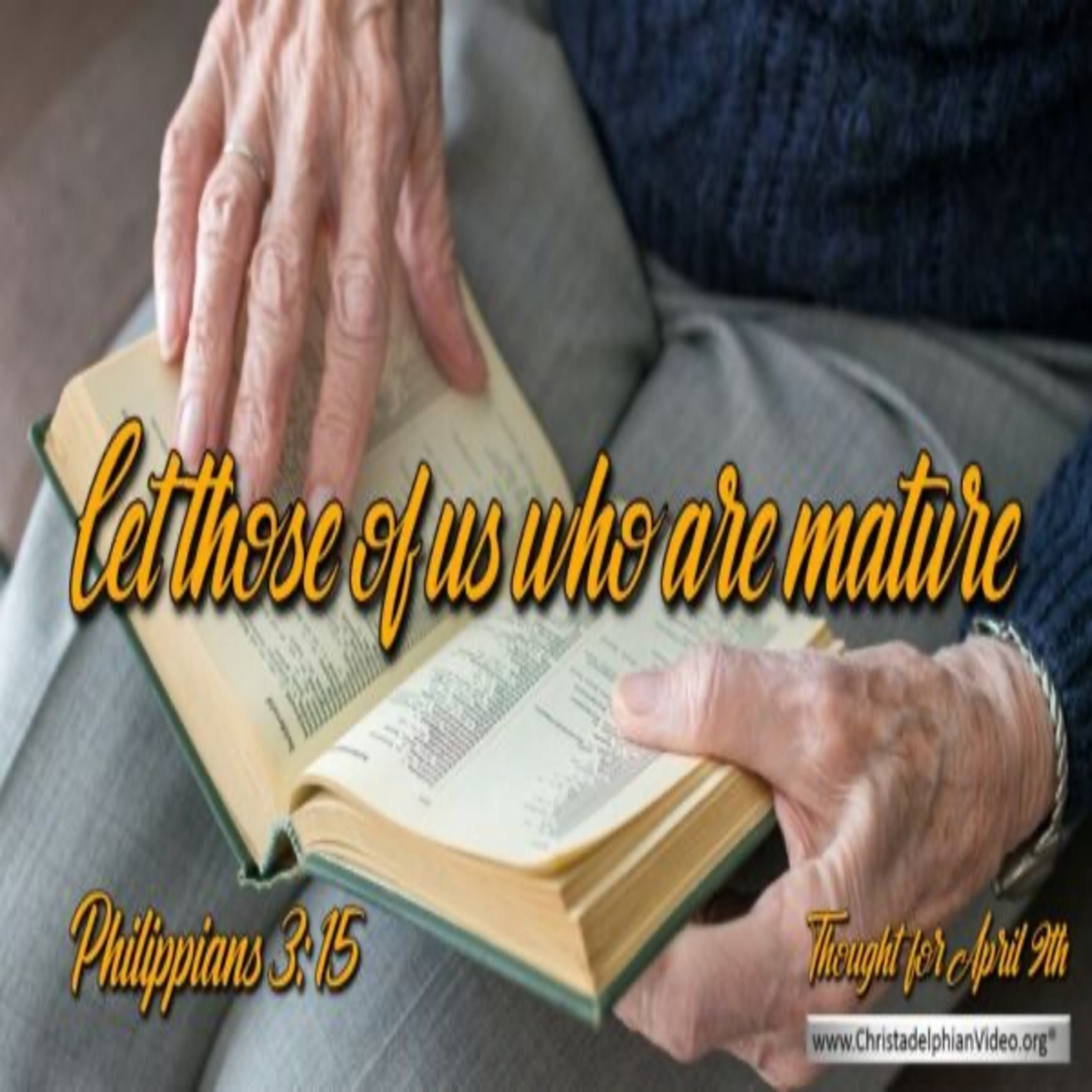 Thought for April 9th. “LET THOSE OF US WHO ARE MATURE  episode artwork