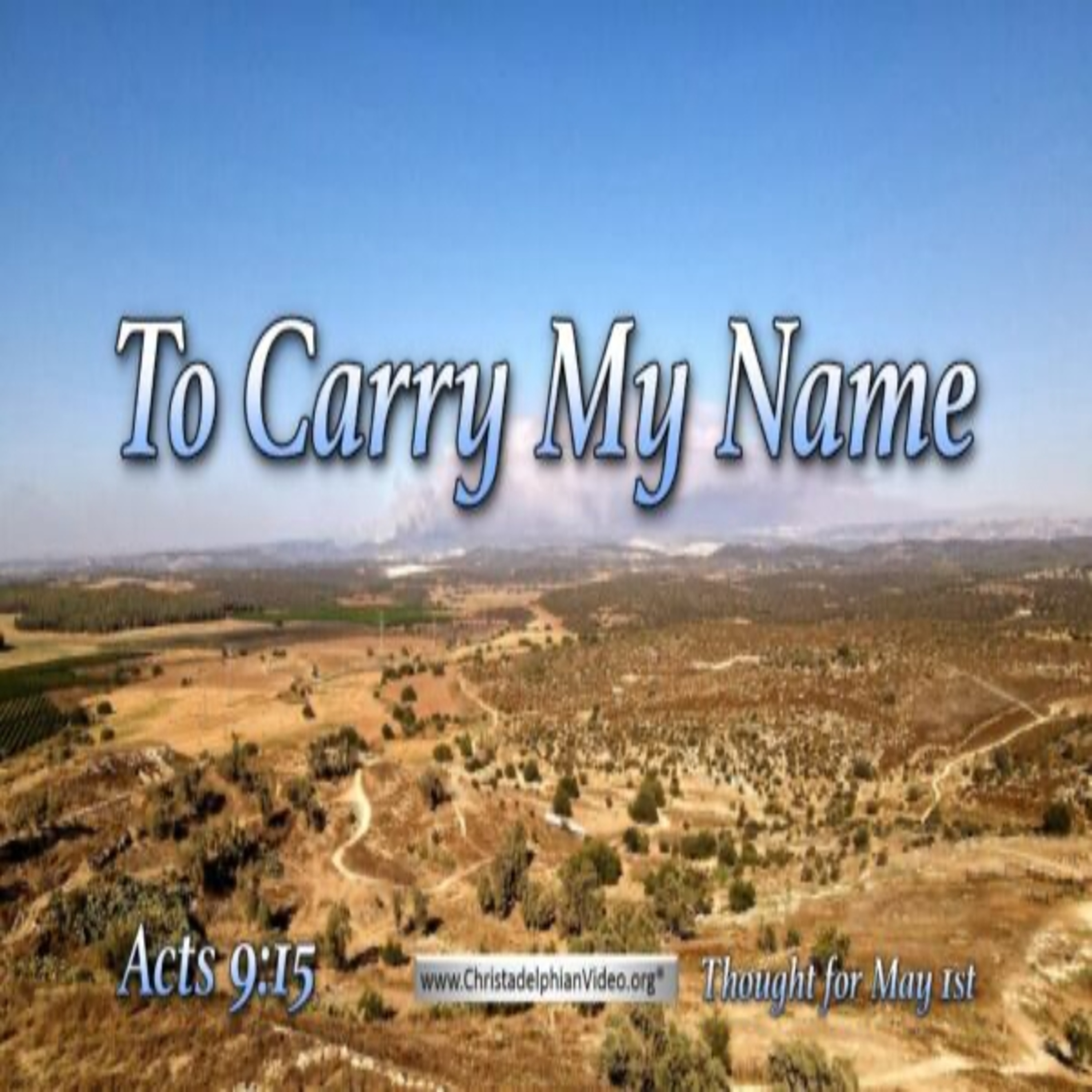 Thought for May 1st. “…. TO CARRY MY NAME” episode artwork