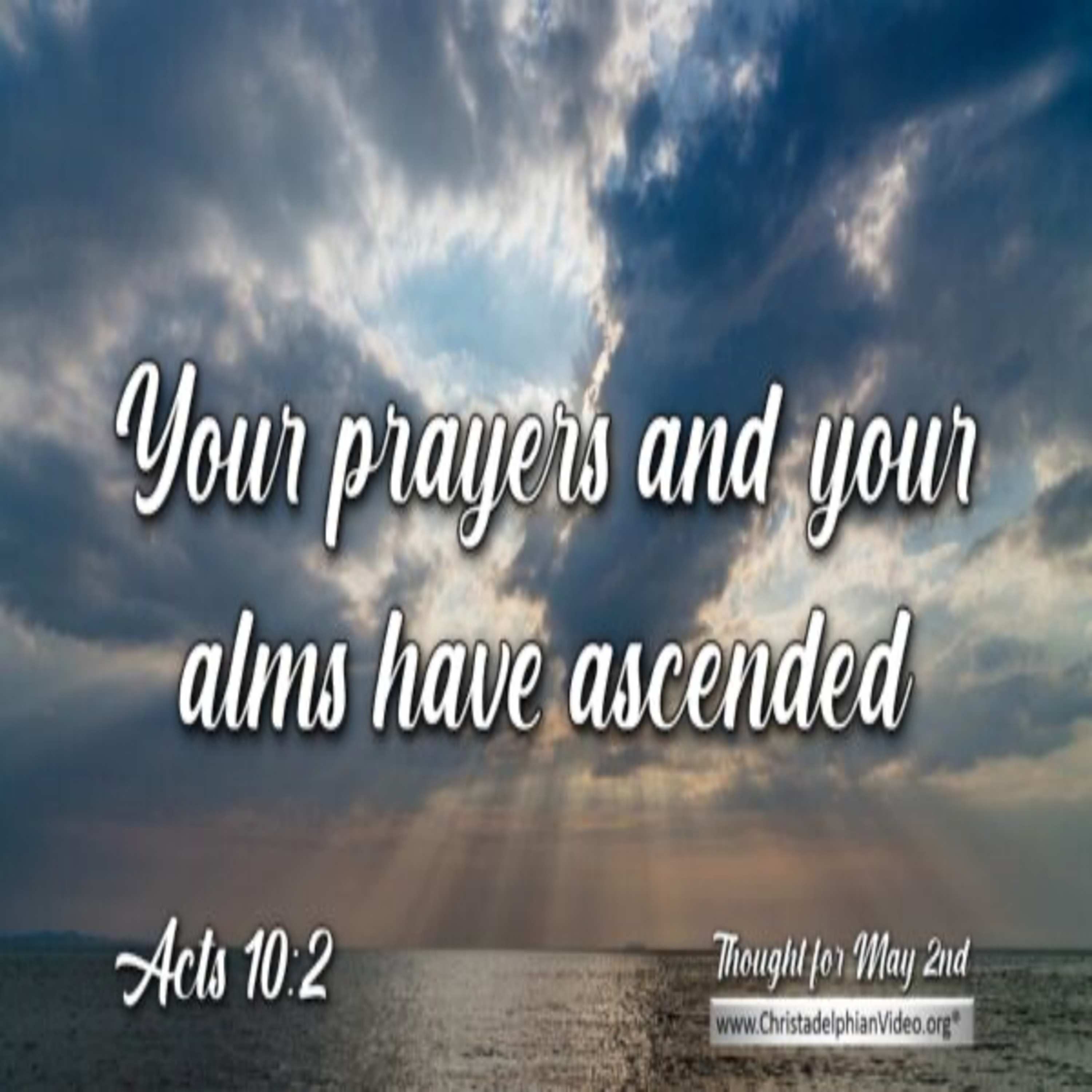 Thought for May 2nd. “YOUR PRAYERS … HAVE ASCENDED” episode artwork