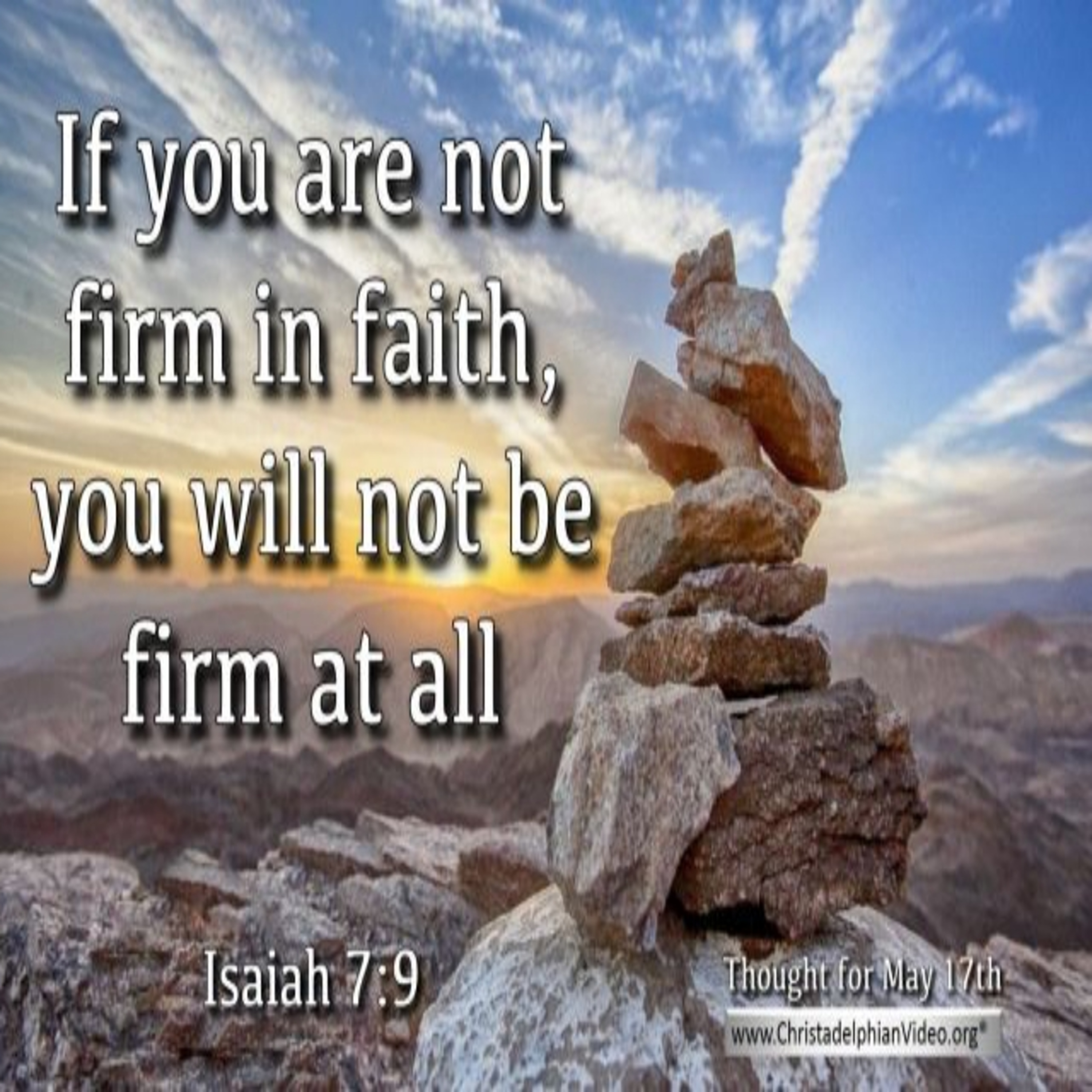 1. Thought for May 17th ' If you are not firm in faith ' Isaiah 7 9 episode artwork