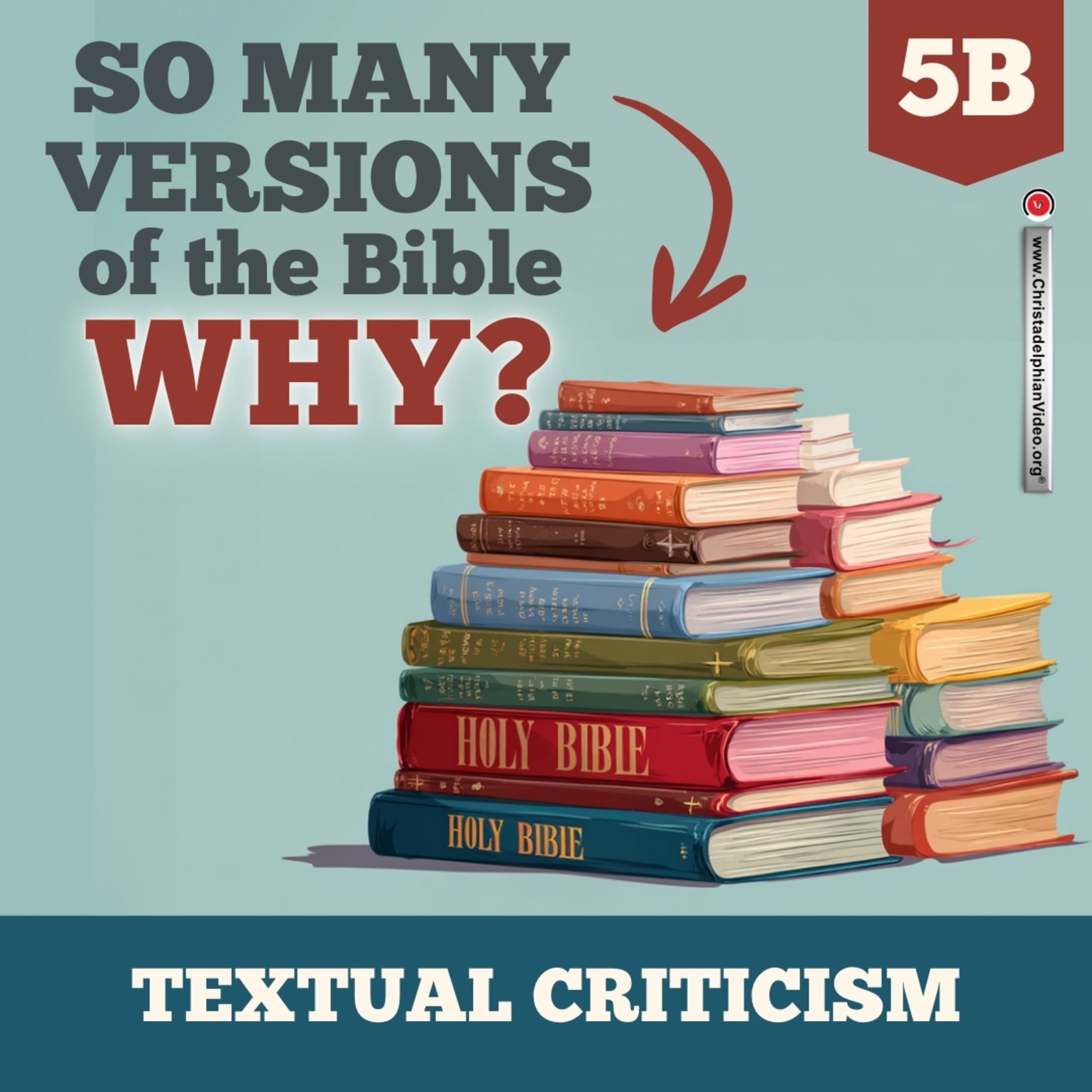 So many versions of the Bible...Why? #5B 'Textual Criticism' episode artwork