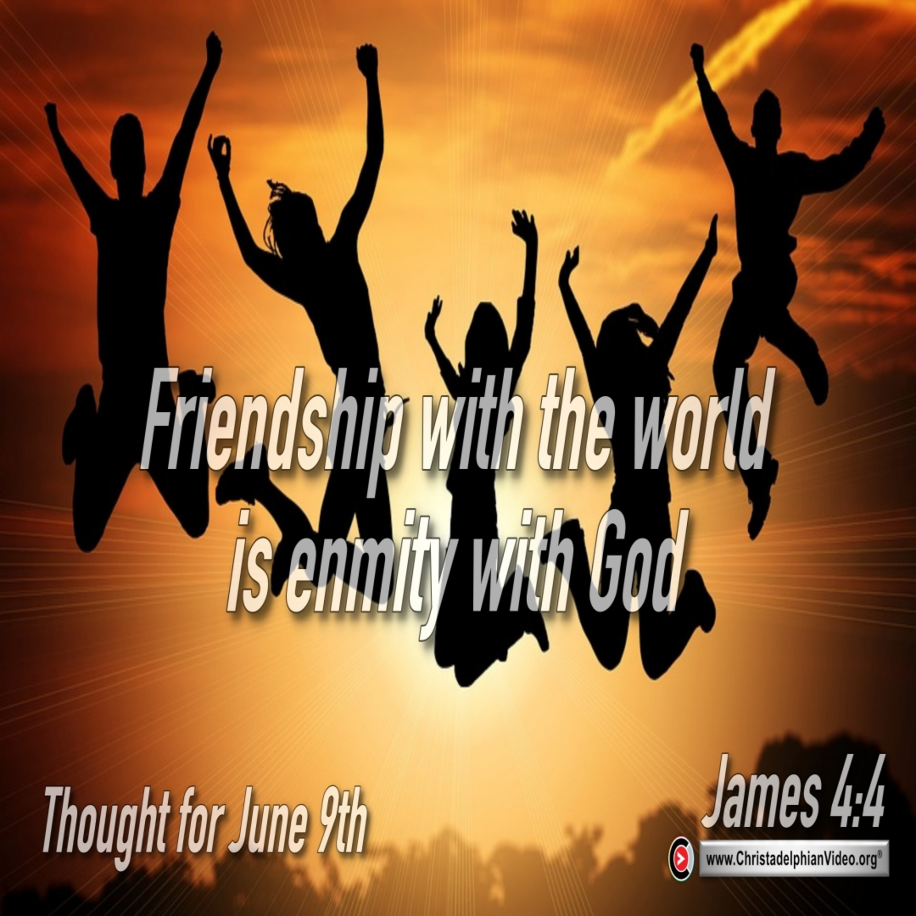 Thought for June 9th. “FRIENDSHIP WITH THE WORLD …” episode artwork