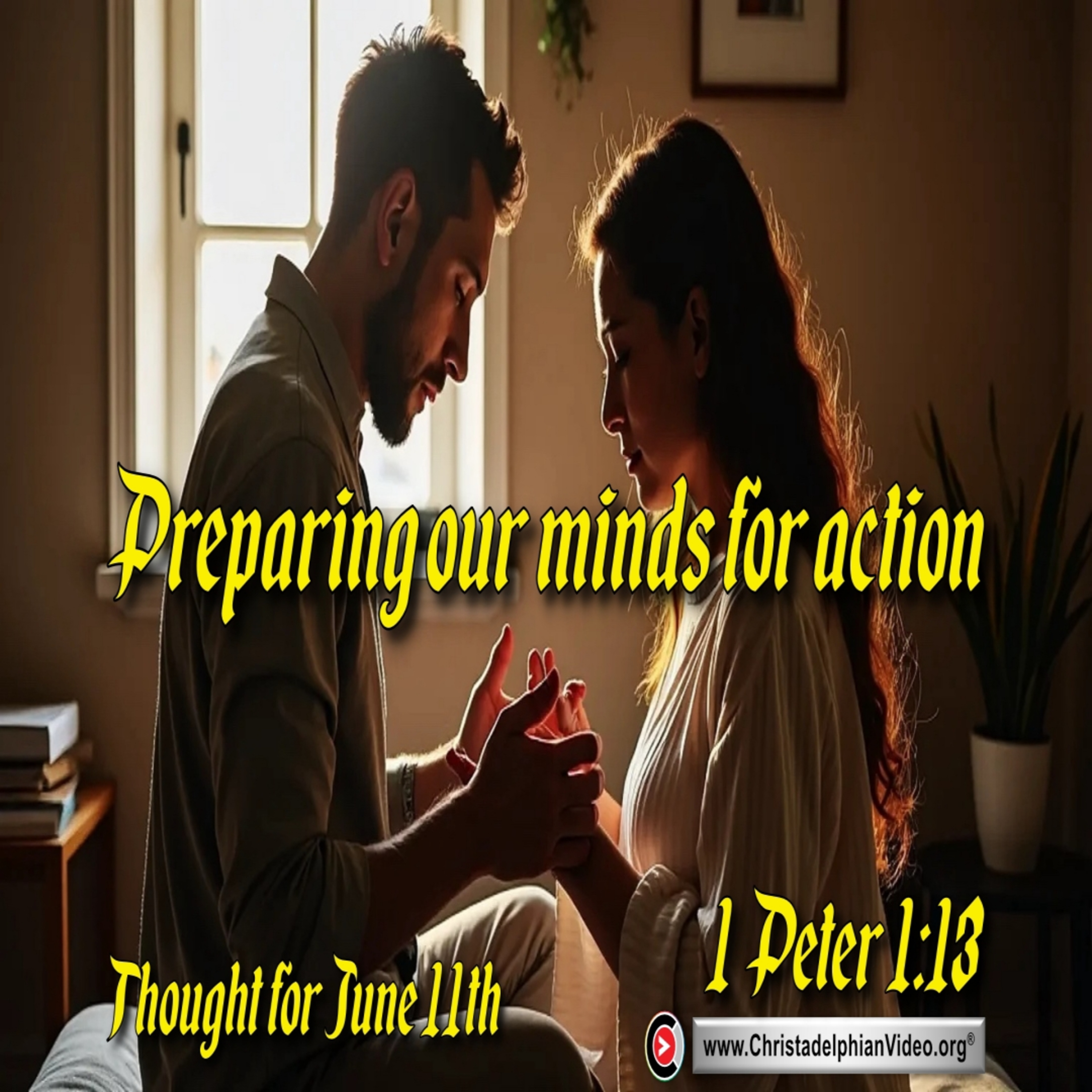 Thought for June 11th. “PREPARING OUR MINDS FOR ACTION” episode artwork