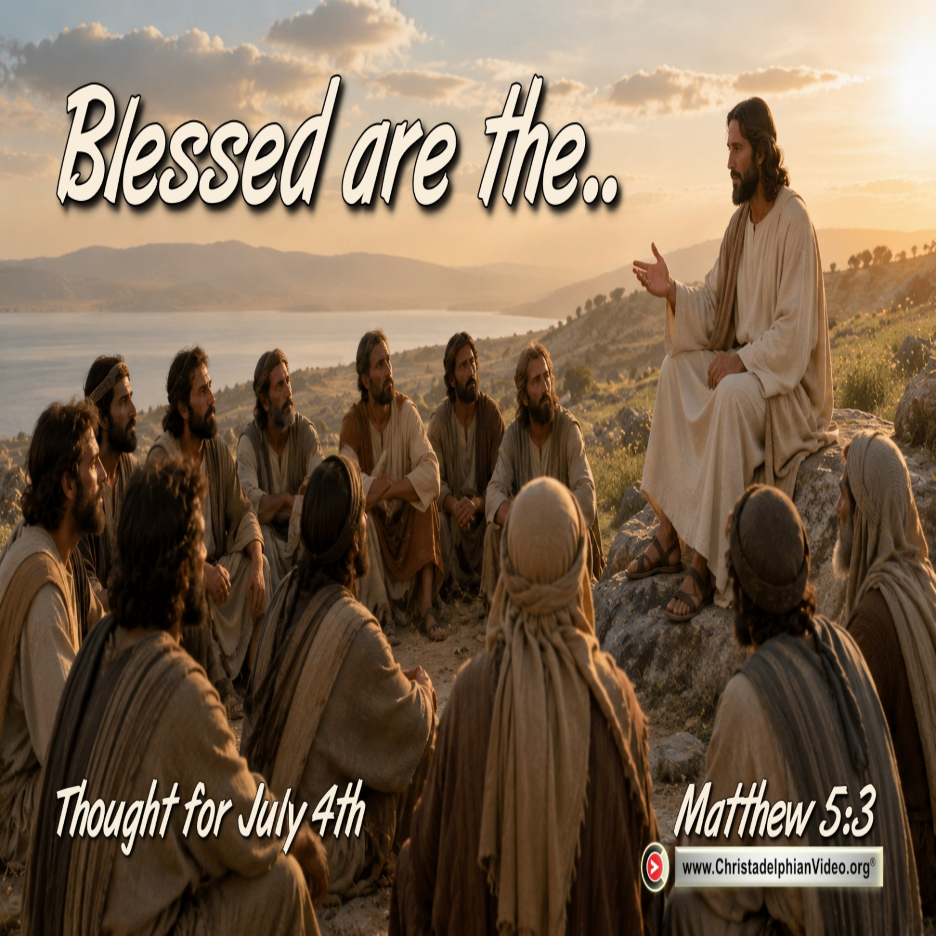 Thought for July 4th. “BLESSED ARE THE … “ episode artwork
