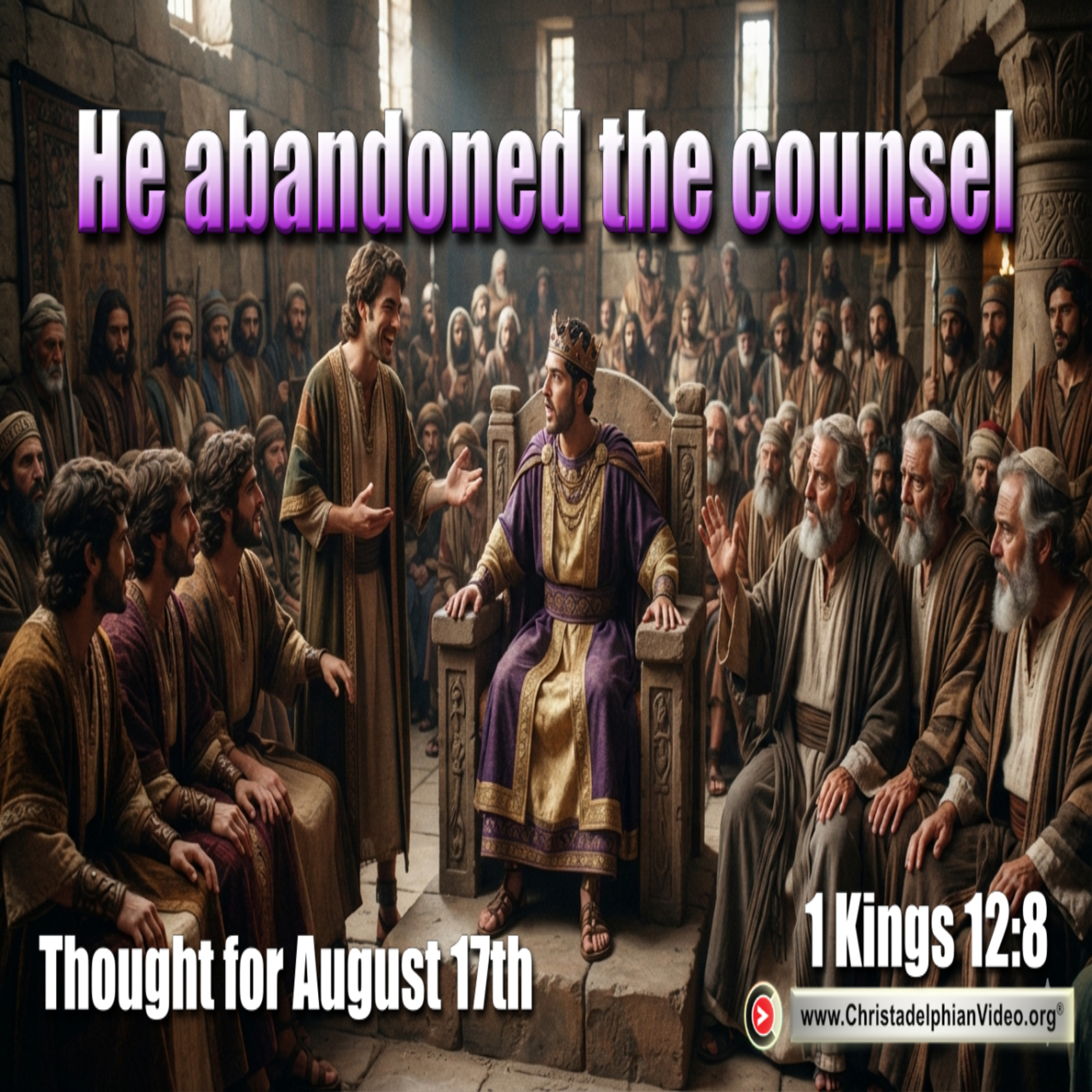 https://christadelphianvideo.org/tftd/daily-readings-and-thought-for-august-17th-he-abandoned-the-counsel/ episode artwork