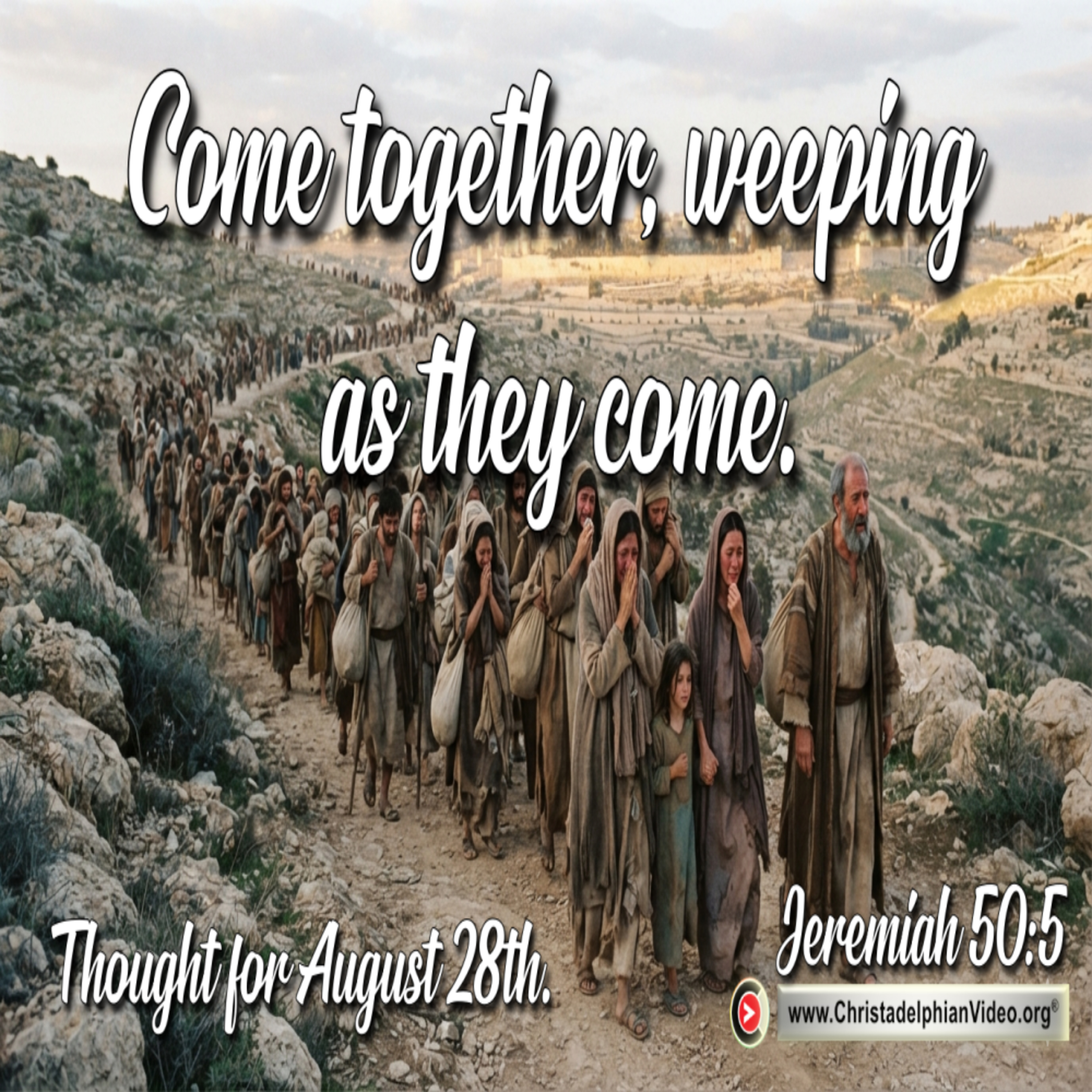 Thought for August 28th. “COME TOGETHER, WEEPING AS THEY …” episode artwork