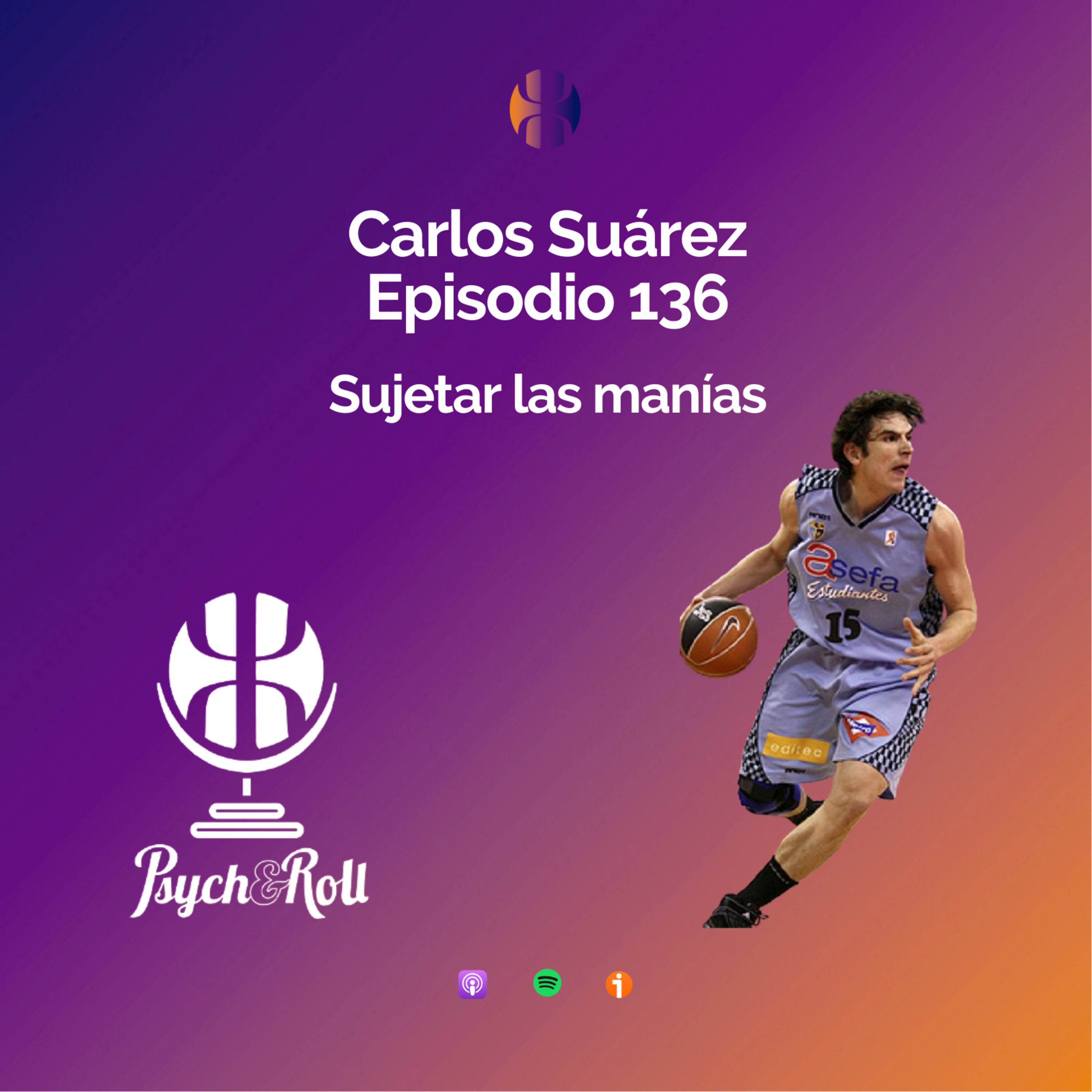 Carlos Suárez. Sujetar las manías - Episodio 136 episode artwork