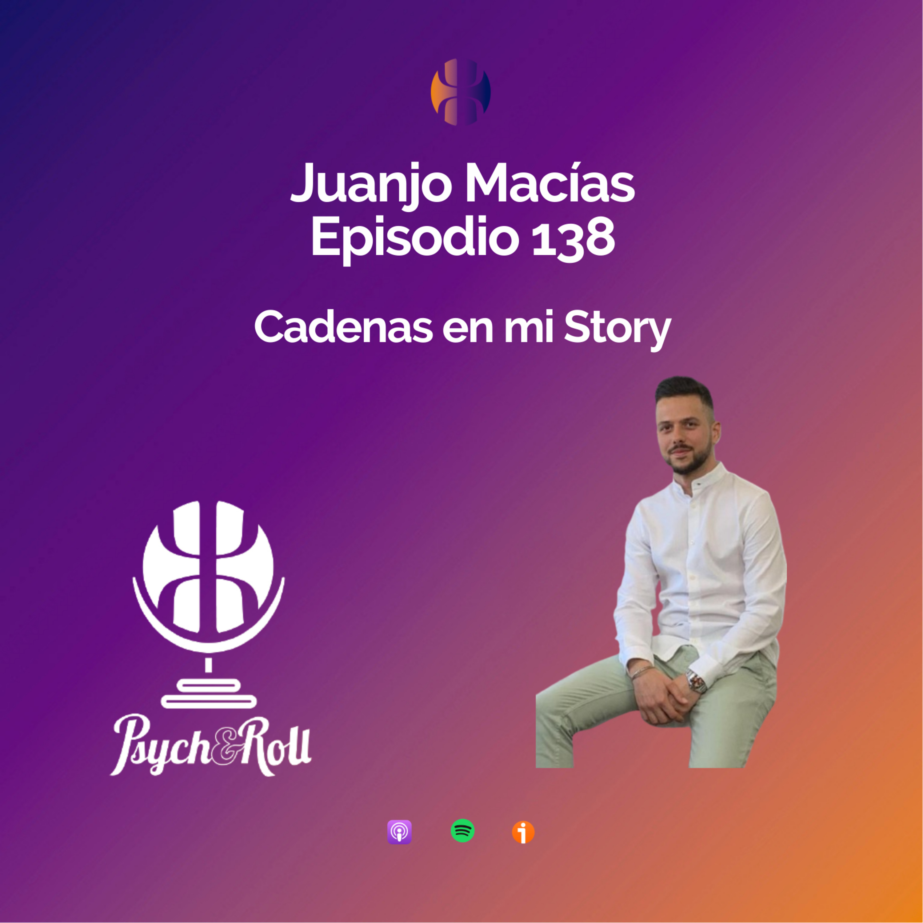 Juanjo Macías. Cadenas en mi Story - Episodio 138 episode artwork