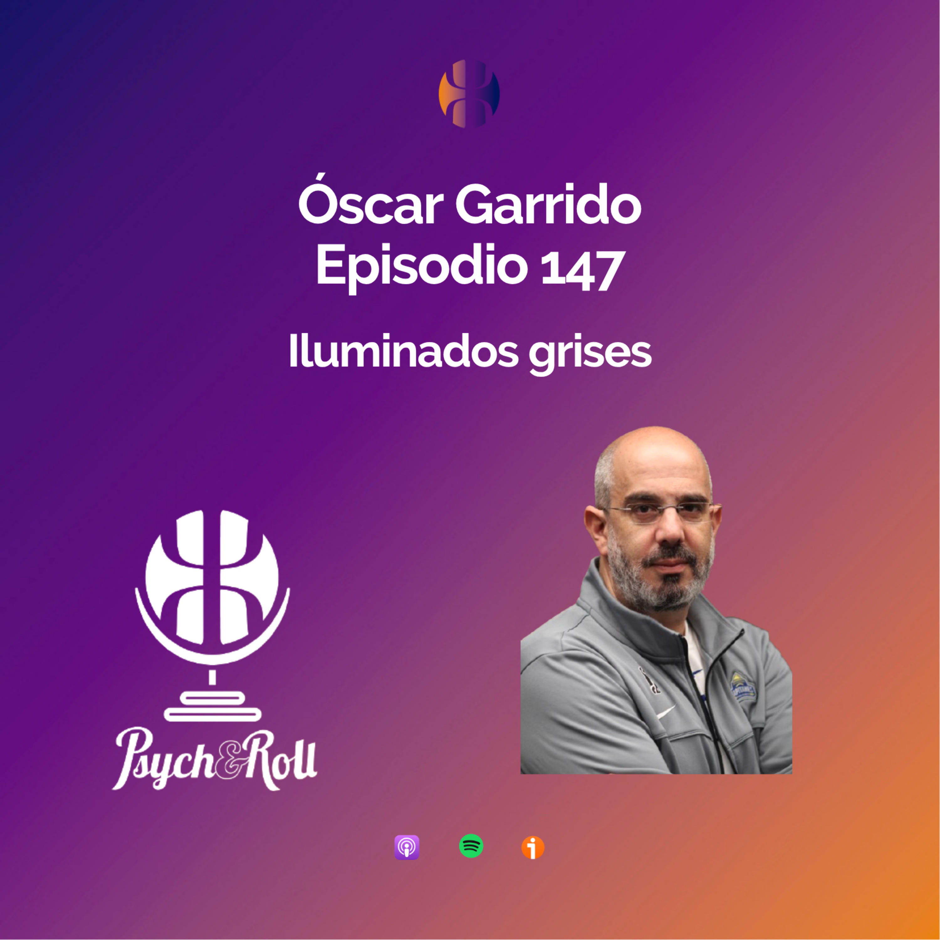 Óscar Garrido. Iluminados grises - Episodio 147 episode artwork