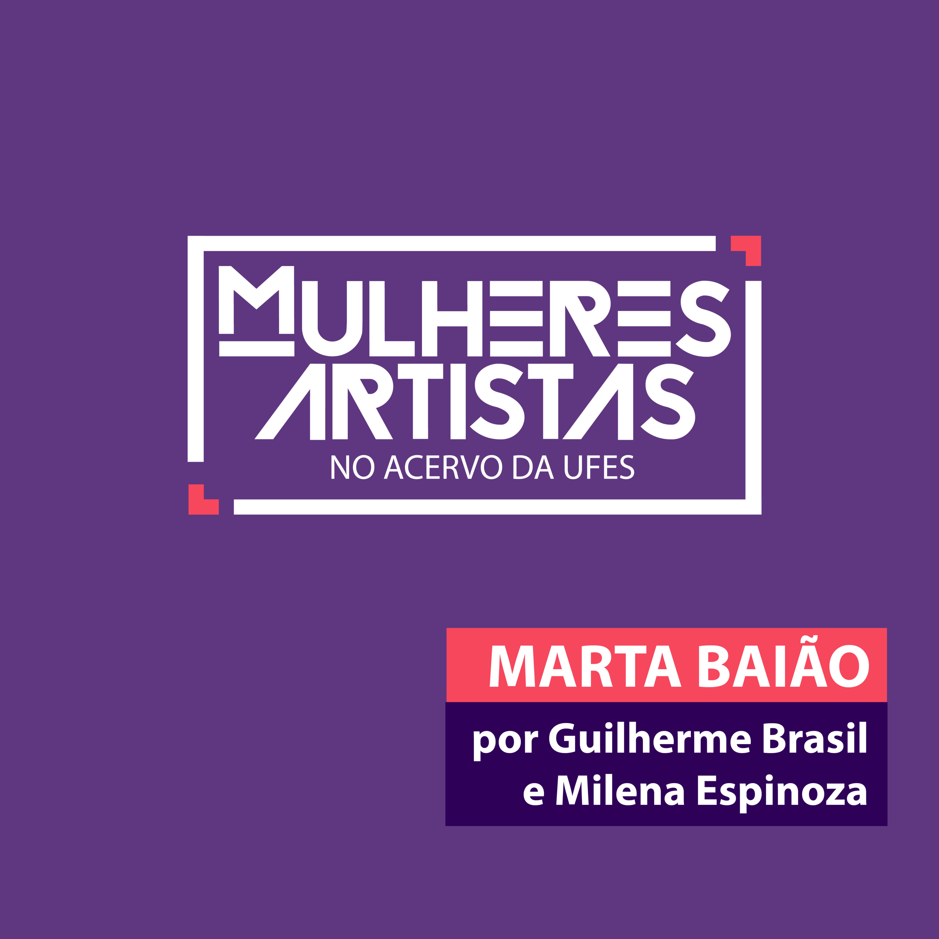 MARTA BAIÃO- Mulheres Artistas no Acervo da Ufes  episode artwork