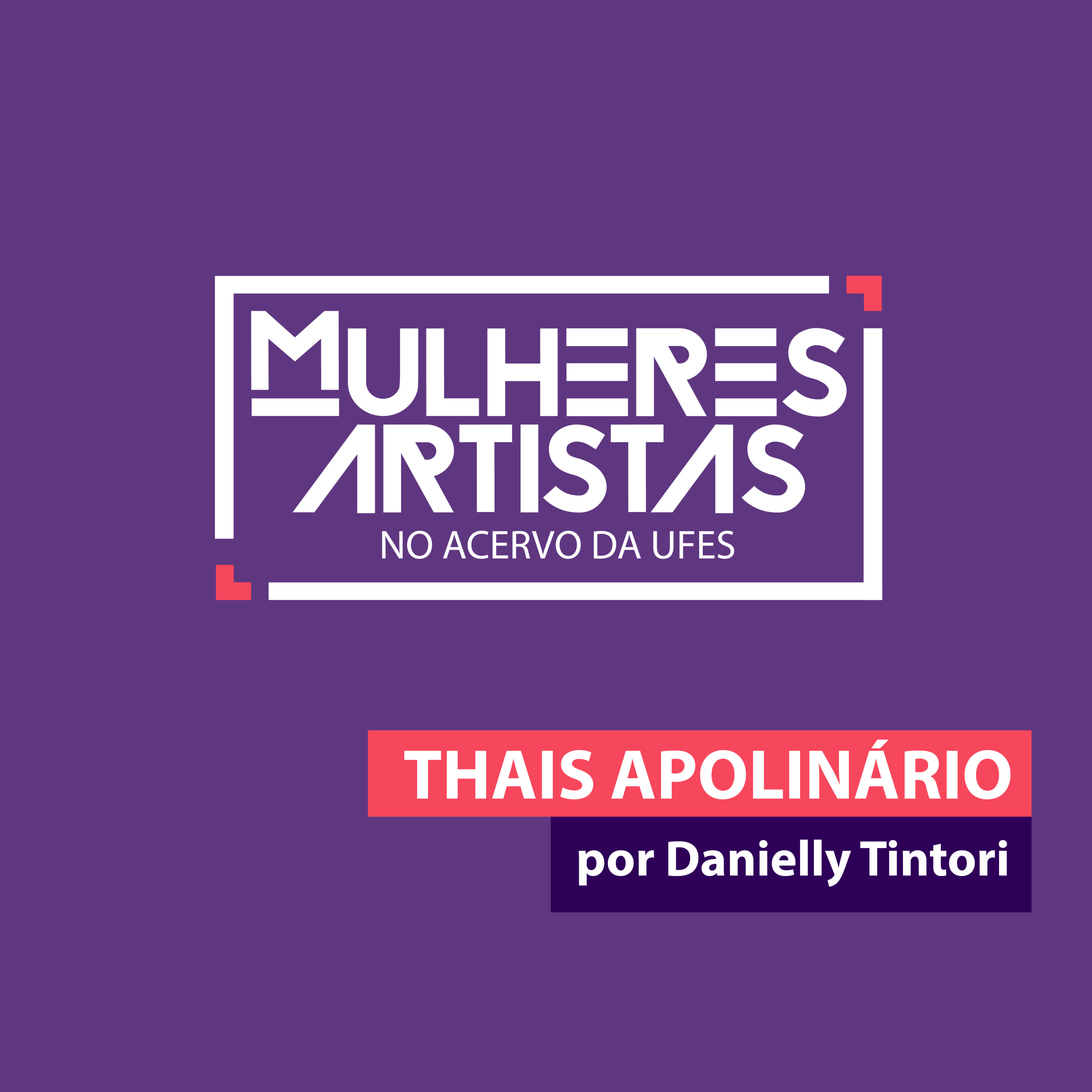 THAIS APOLINÁRIO - Mulheres Artistas no Acervo da Ufes  episode artwork