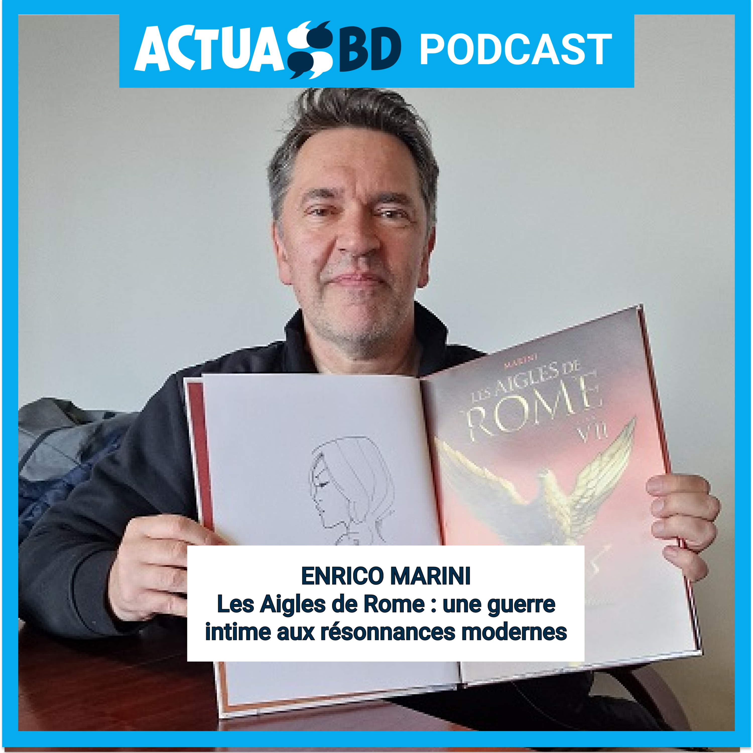 INTERVIEW - Enrico Marini : Les Aigles de Rome : une guerre intime aux résonnances modernes
