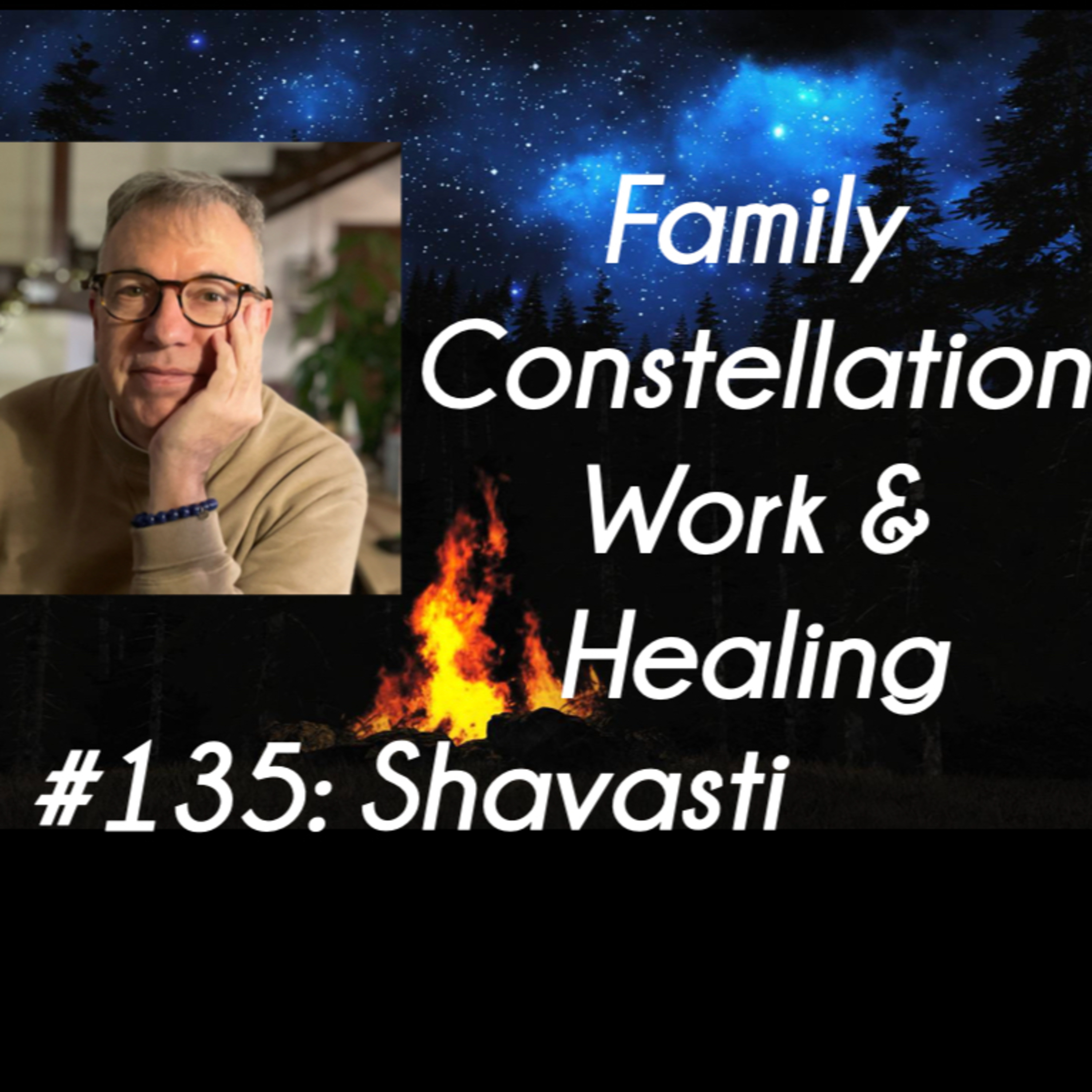 #135: Shavasti - Family Constellations Work & Healing episode artwork