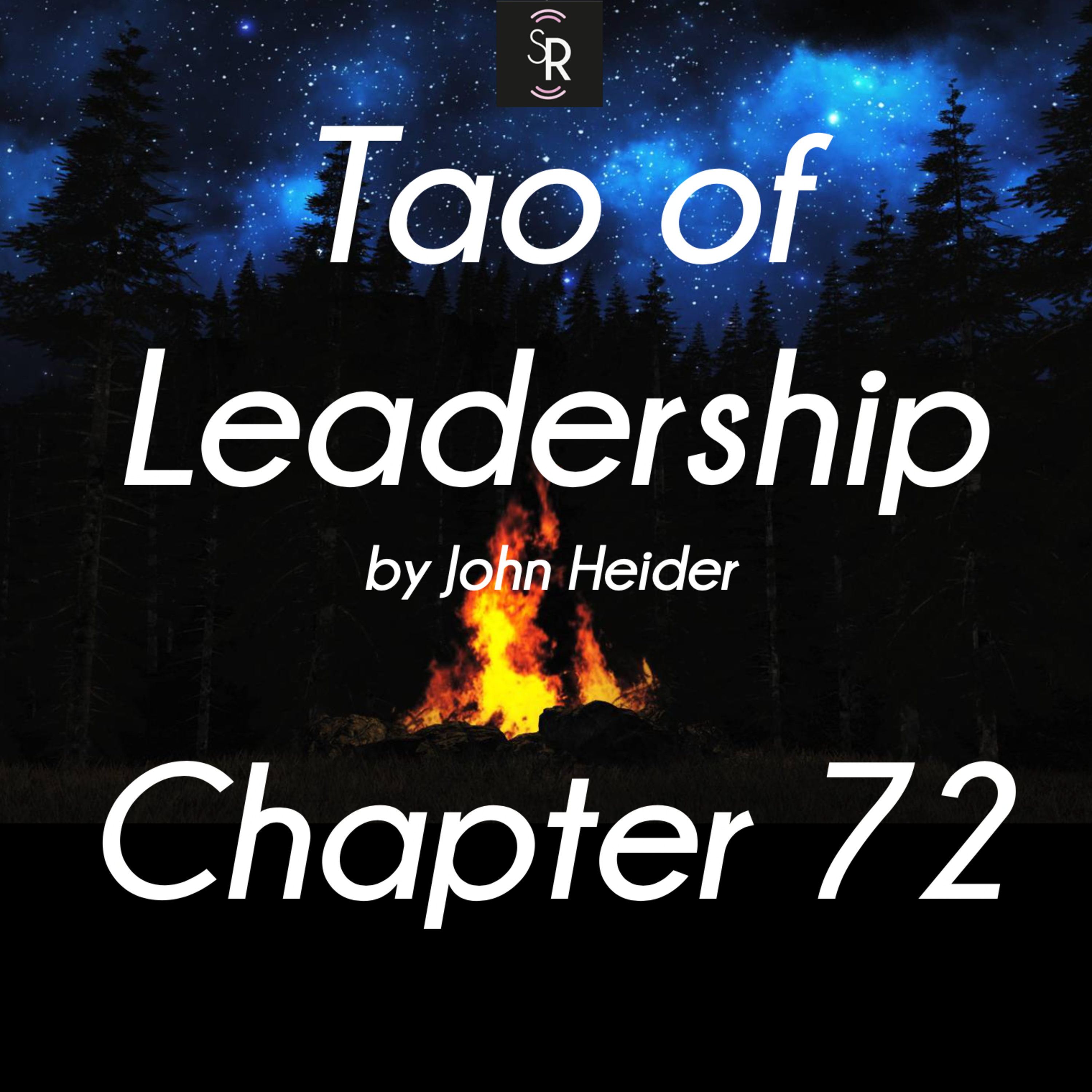 Ch 72 - Tao of Leadership by John Heider - study and meditation - Spiritual Awareness episode artwork