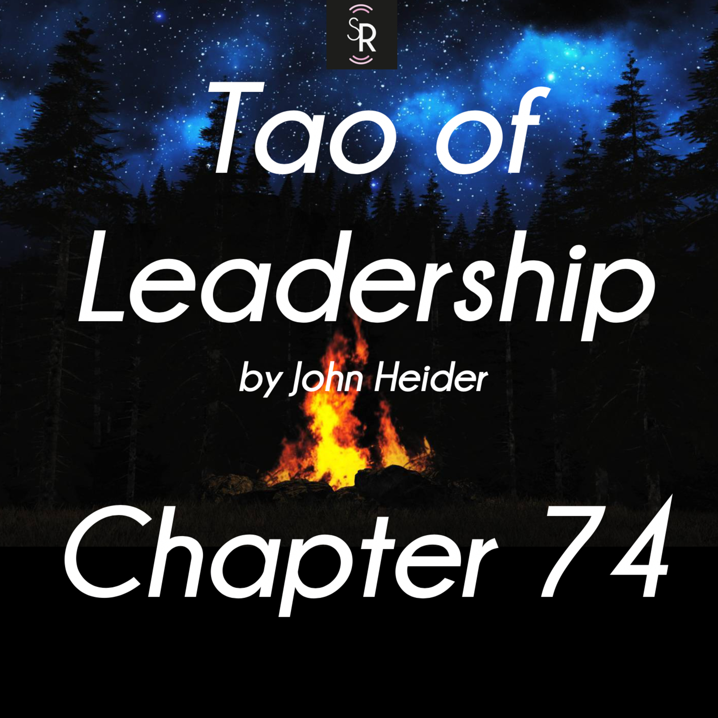 Ch 74 - Tao of Leadership by John Heider - study and meditation - Judge and Jury episode artwork